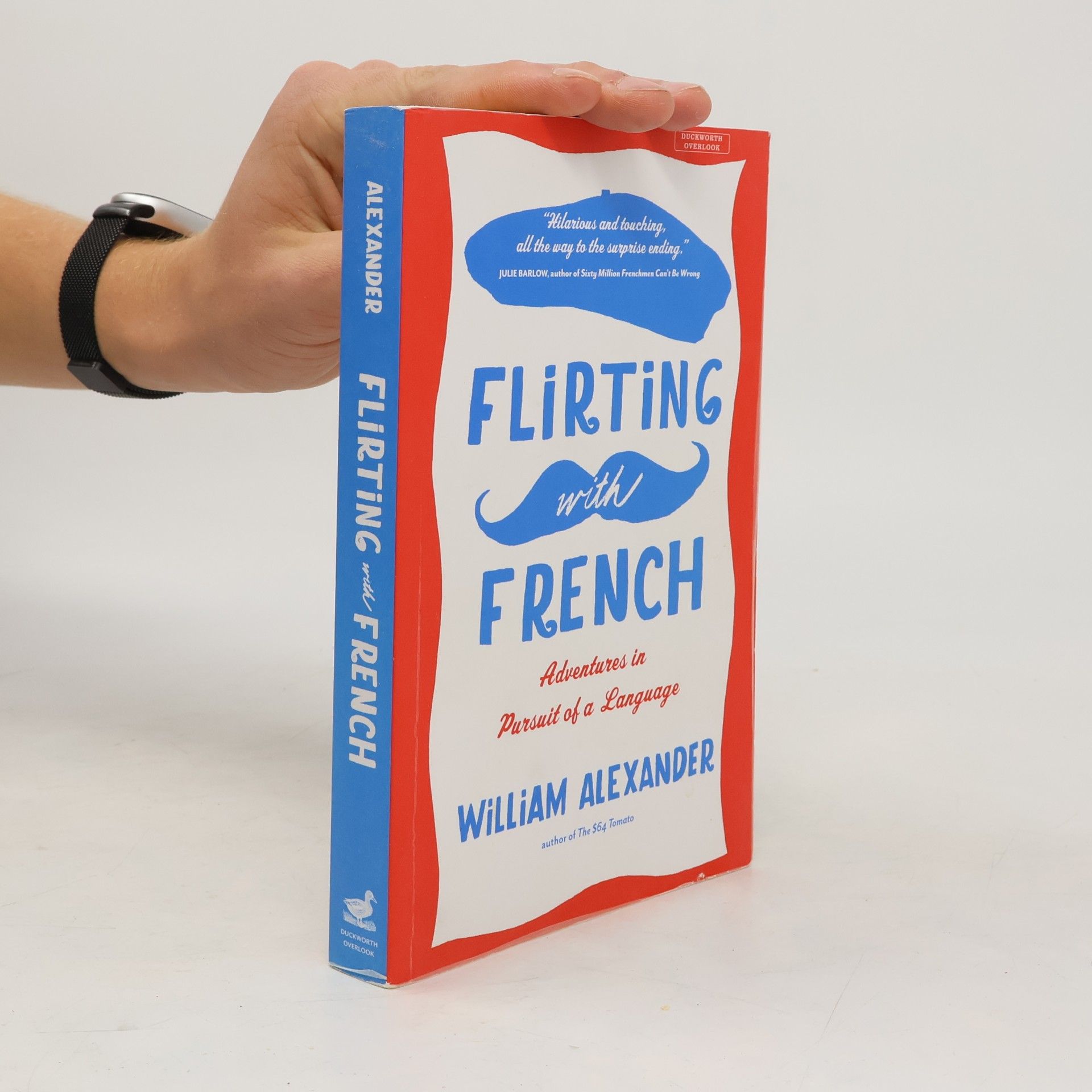 William Alexander Flirting with French. Adventures in pursuit of a language
