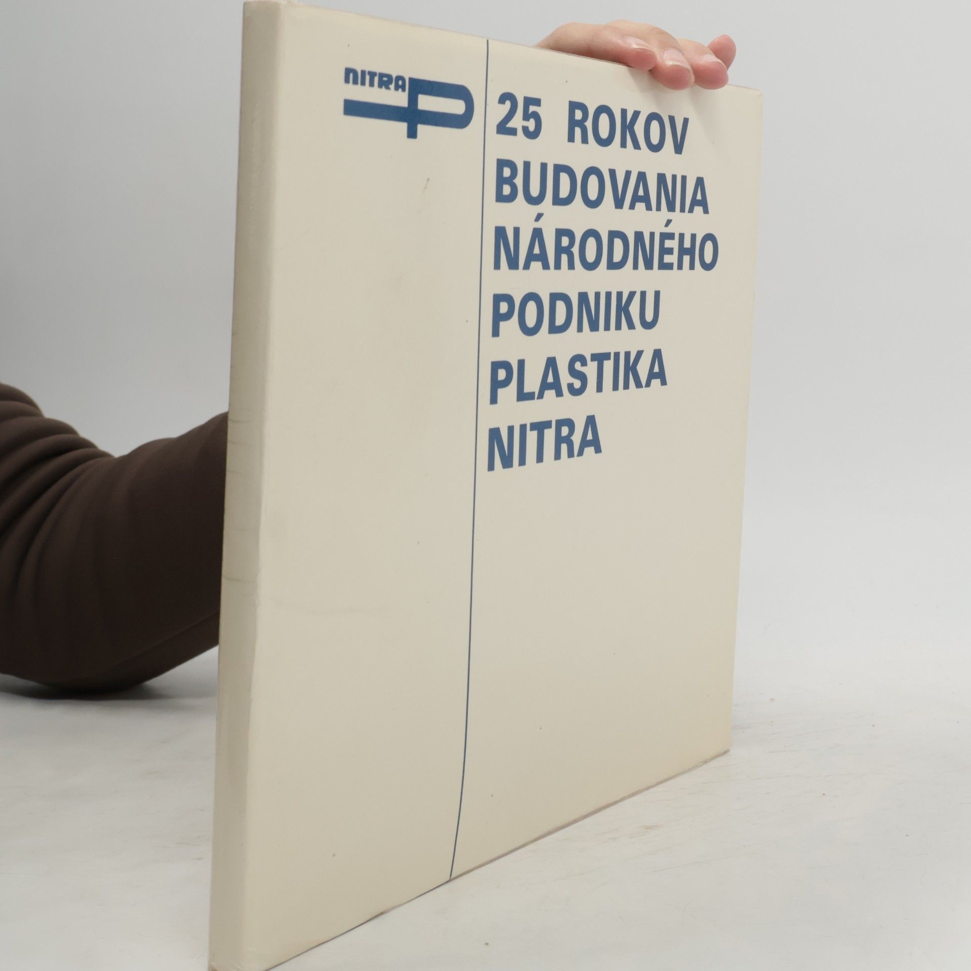25 rokov budovania národného podniku Plastika Nitra