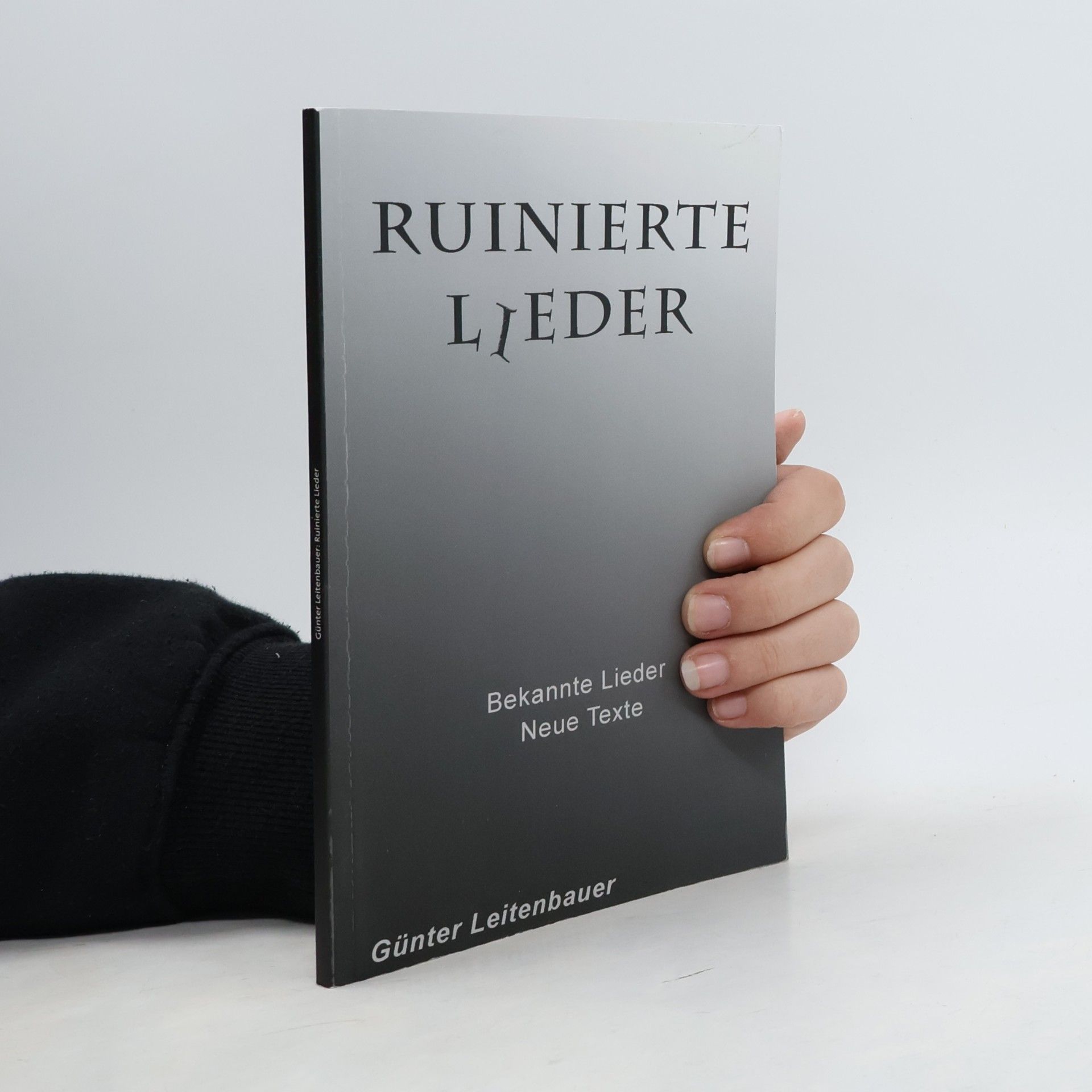 Günter Leitenbauer Ruinierte Lieder