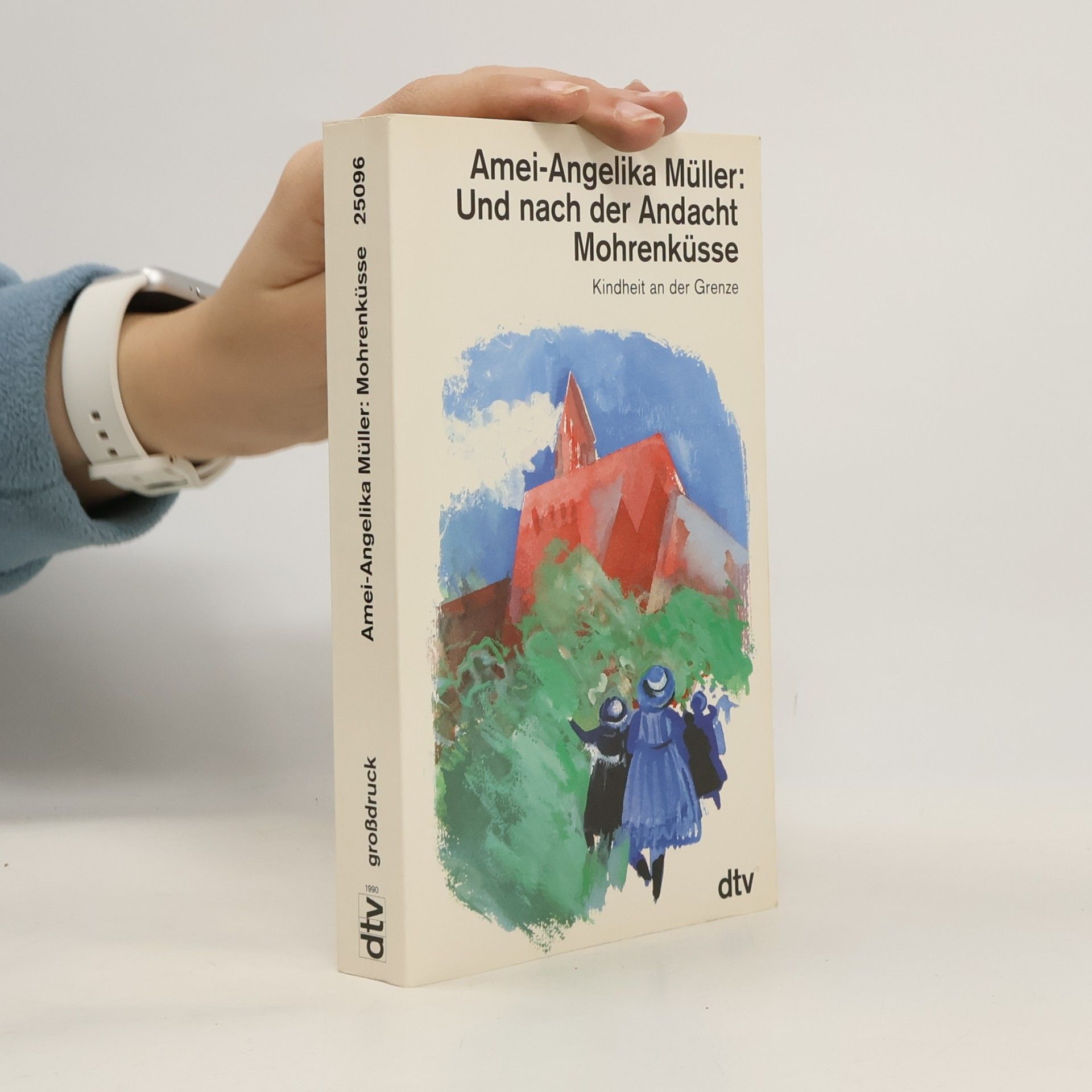 Amei-Angelika Müller Und nach der Andacht Mohrenküsse