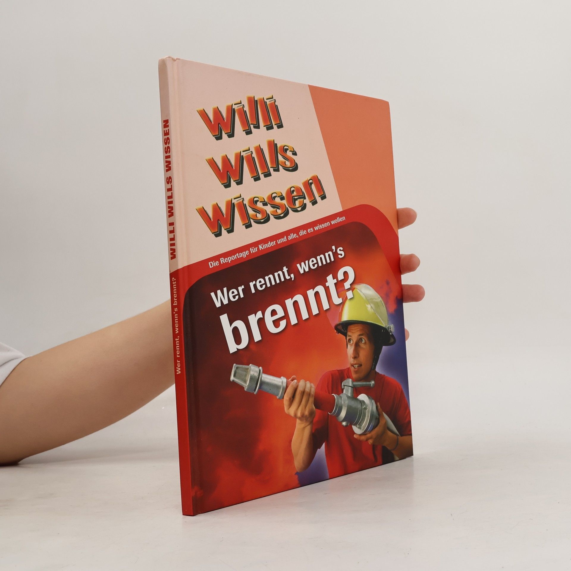 Willi Wills Wissen: Wer rennt, wenn's brennt?