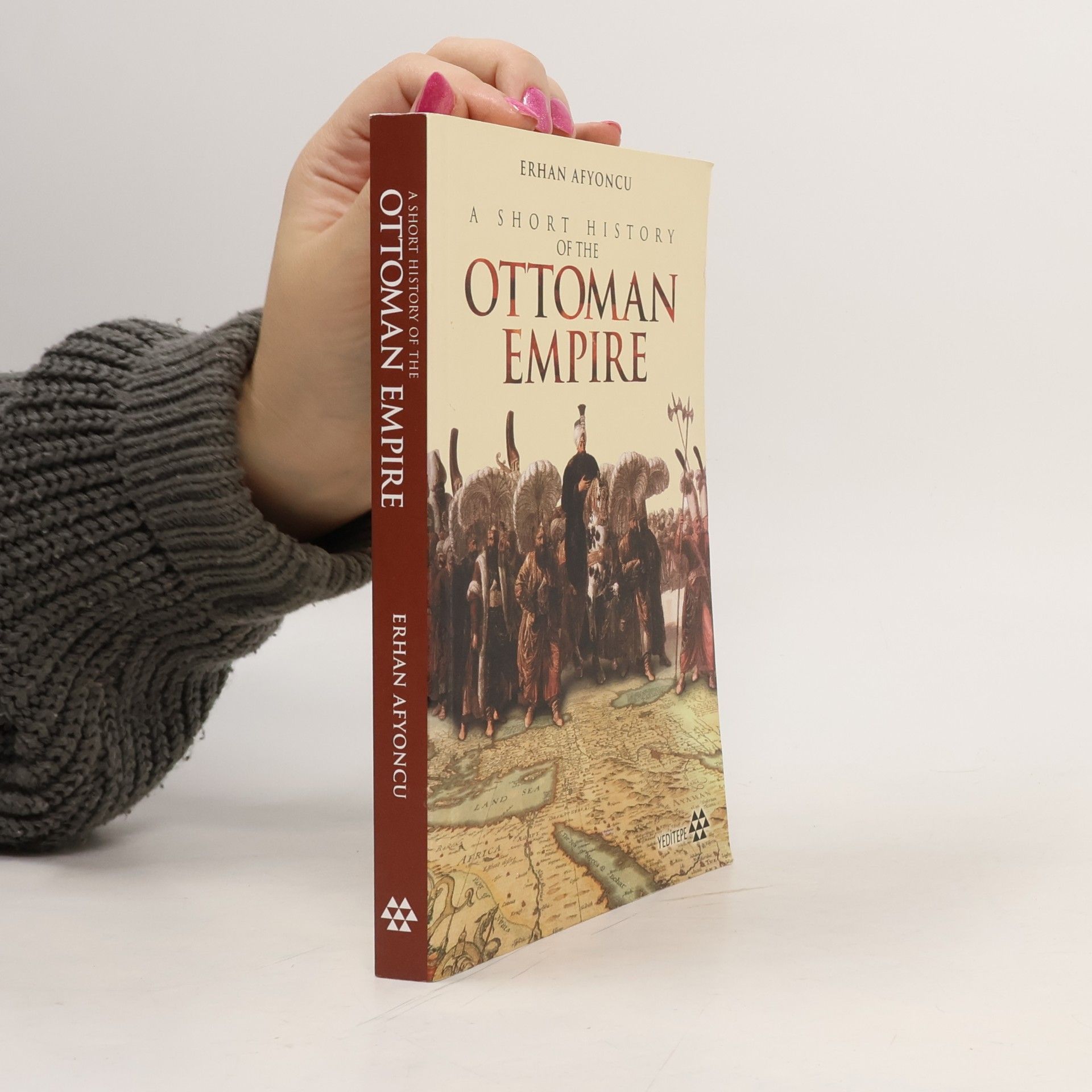 Erhan Afyoncu A Short History of the Ottoman Empire