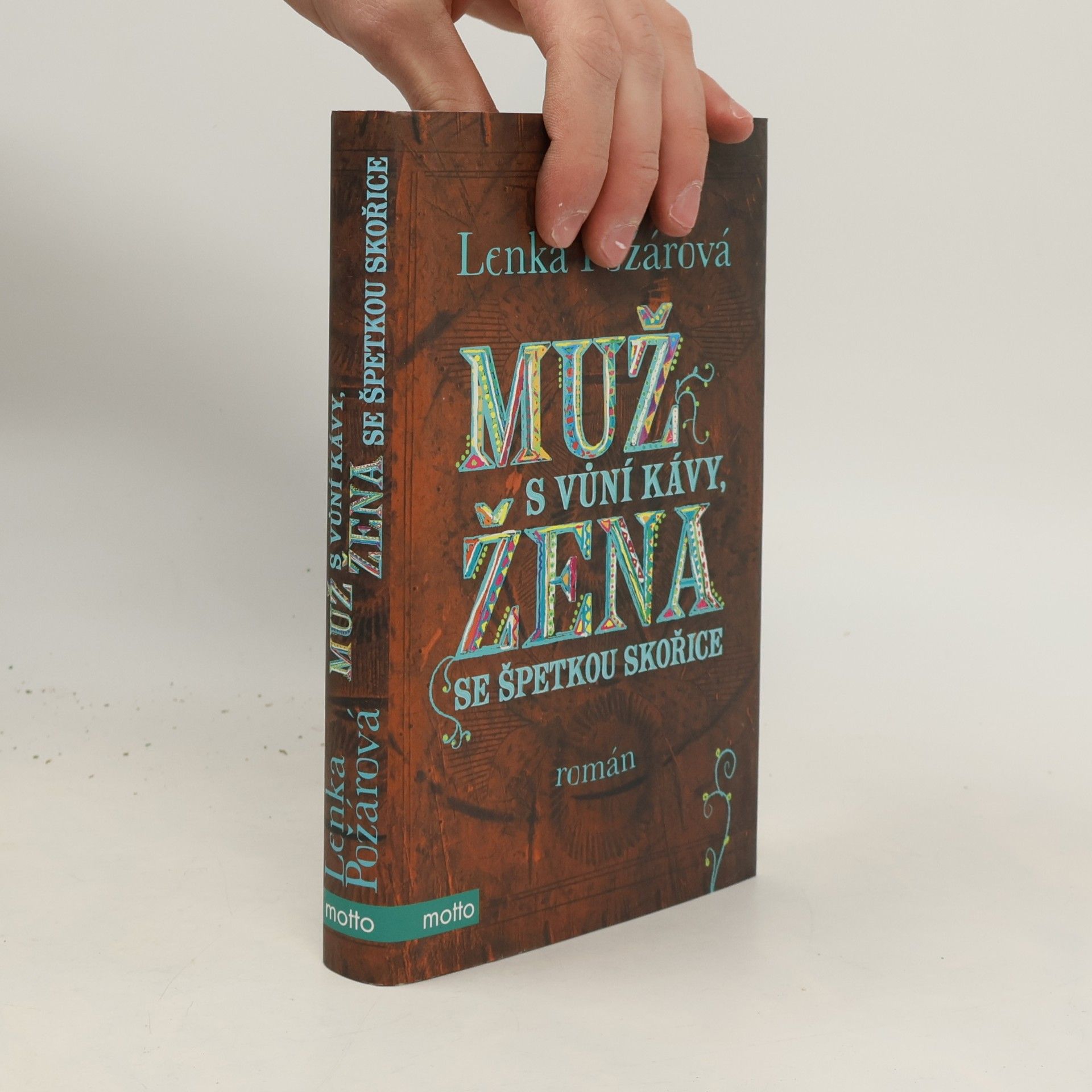 Lenka Požárová Muž s vůní kávy, žena se špetkou skořice
