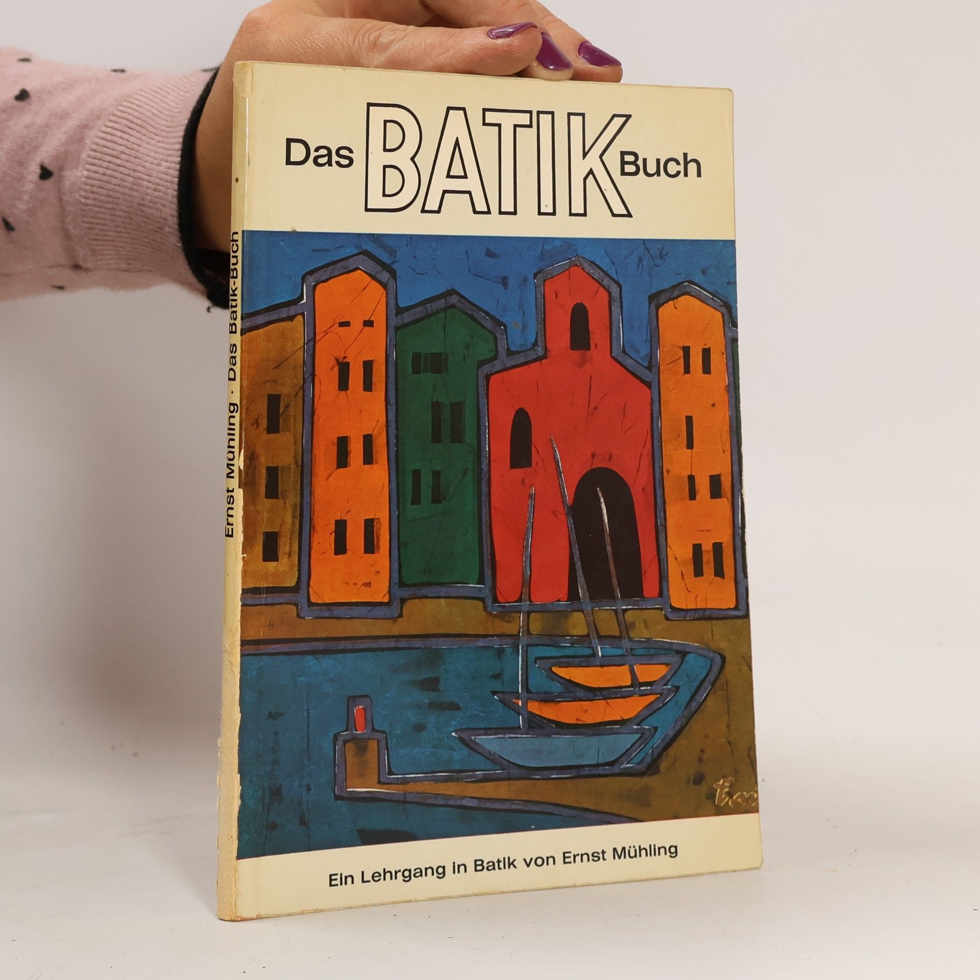 Ernst Mühling Das Batik Buch