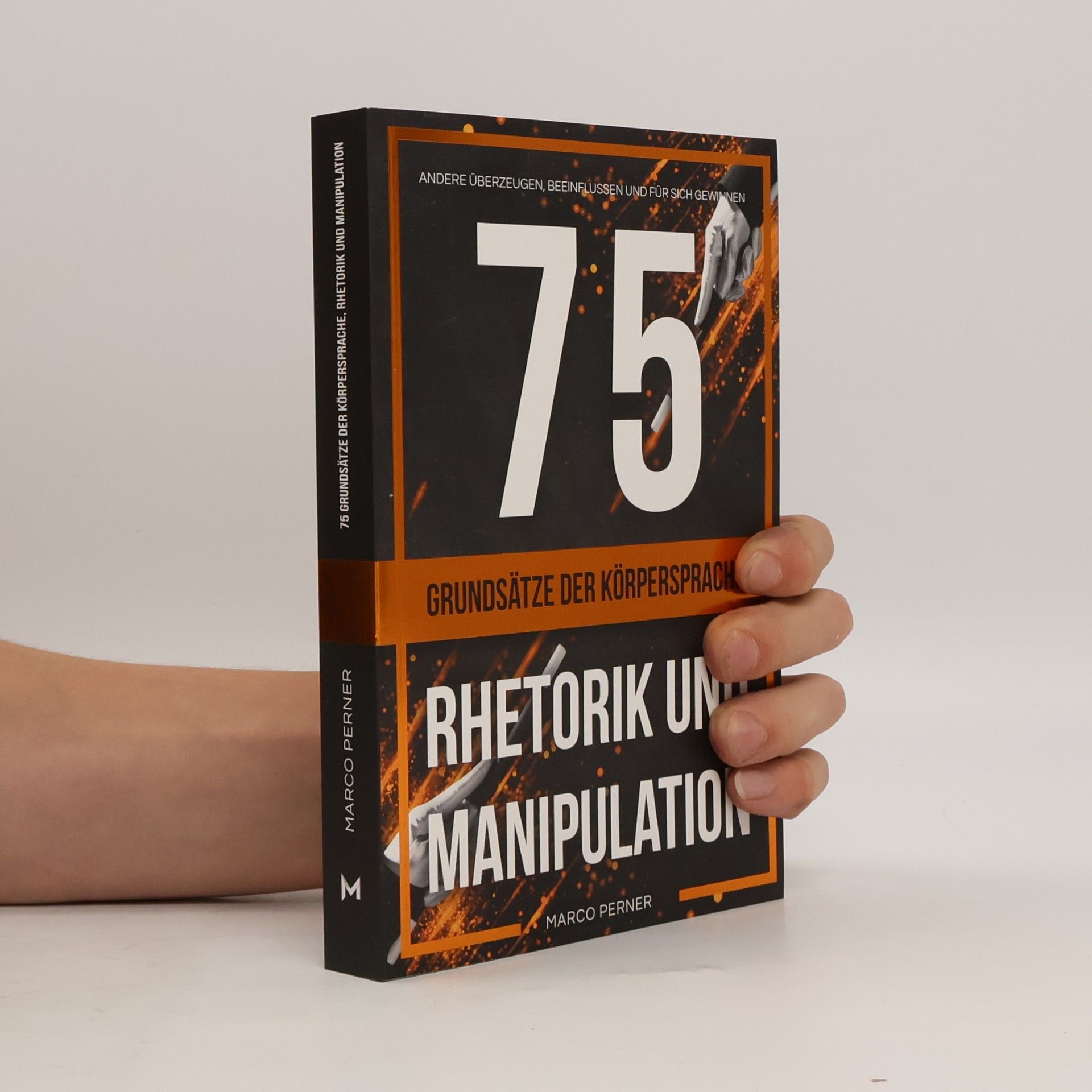 Marco Perner 75 Grundsätze der Körpersprache, Rhetorik und Manipulation