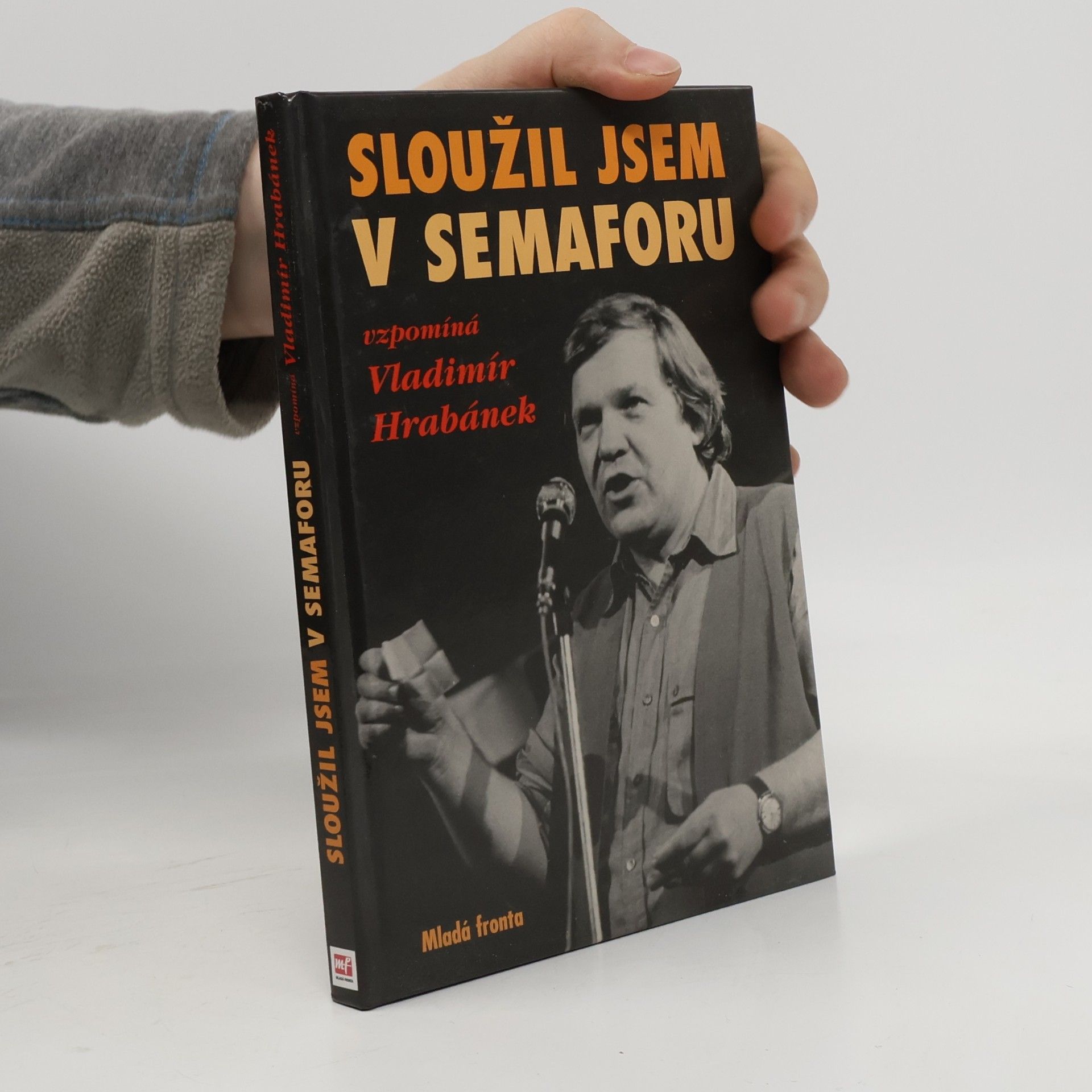 Vladimír Hrabánek Sloužil jsem v Semaforu