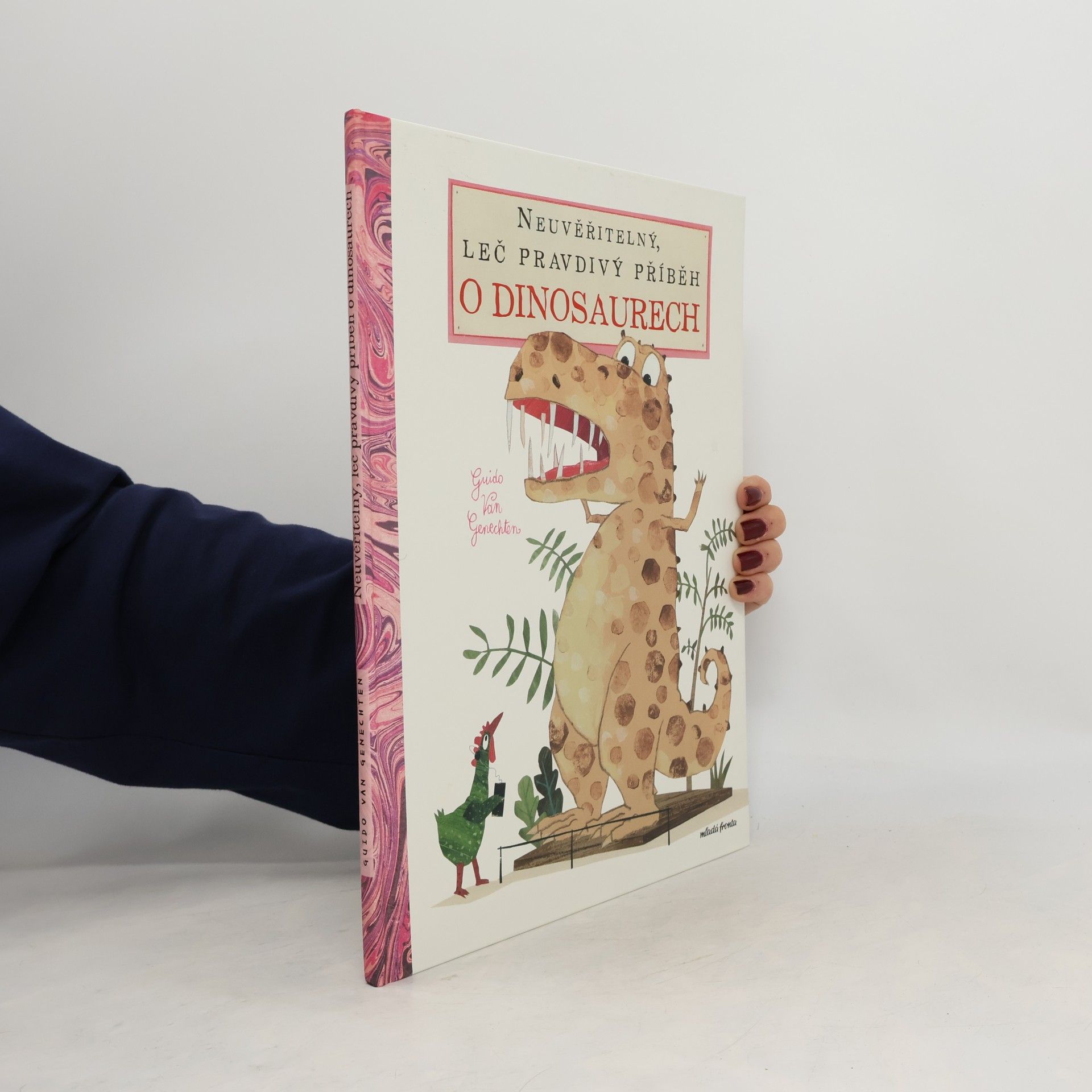 Guido Van Genechten Neuvěřitelný, leč pravdivý příběh o dinosaurech