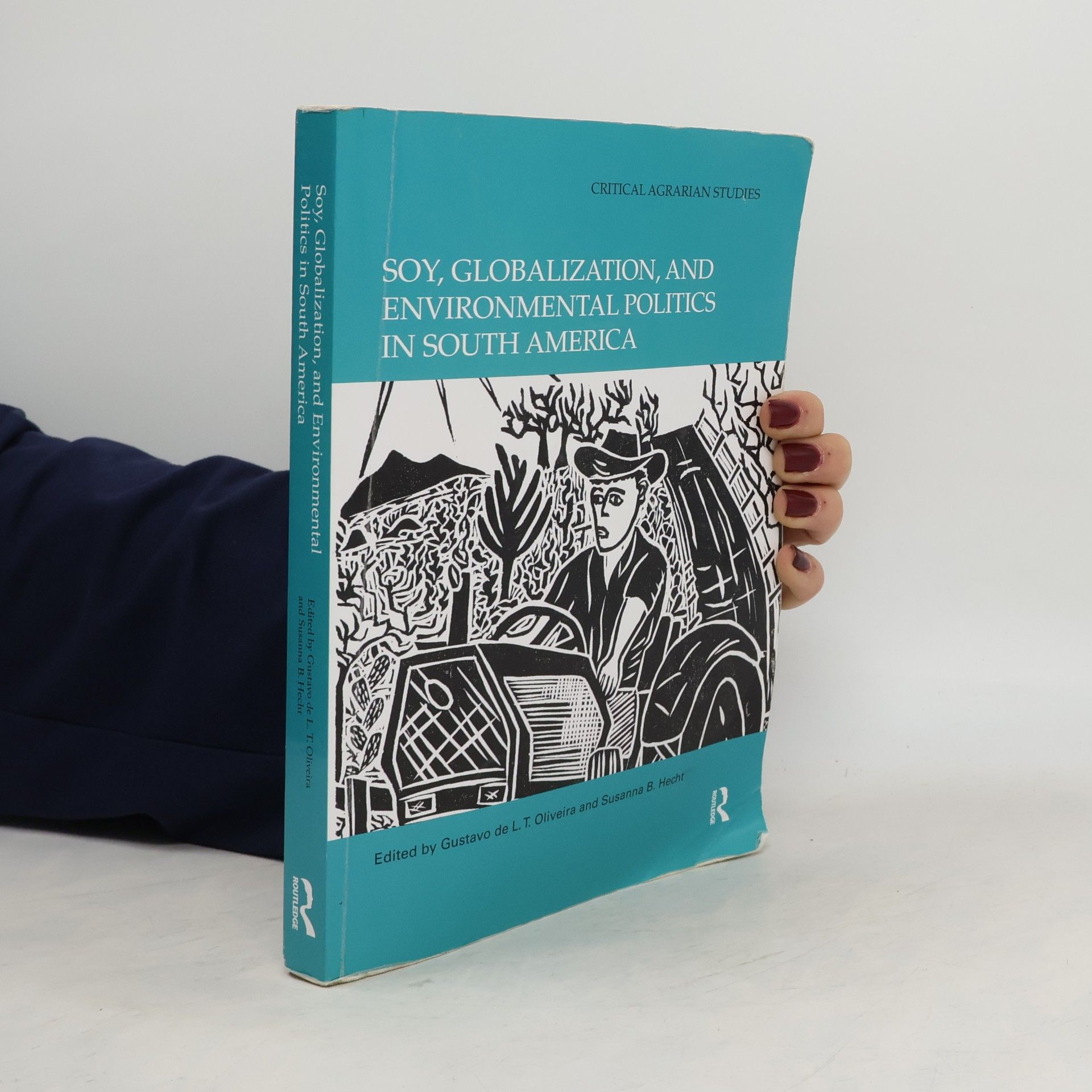 Soy, Globalization, and Environmental Politics in South America