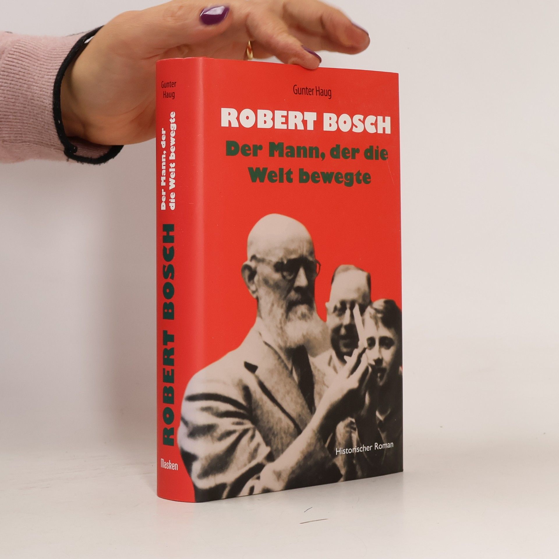 Robert Bosch - Der Mann, der die Welt bewegte. Historischer Roman