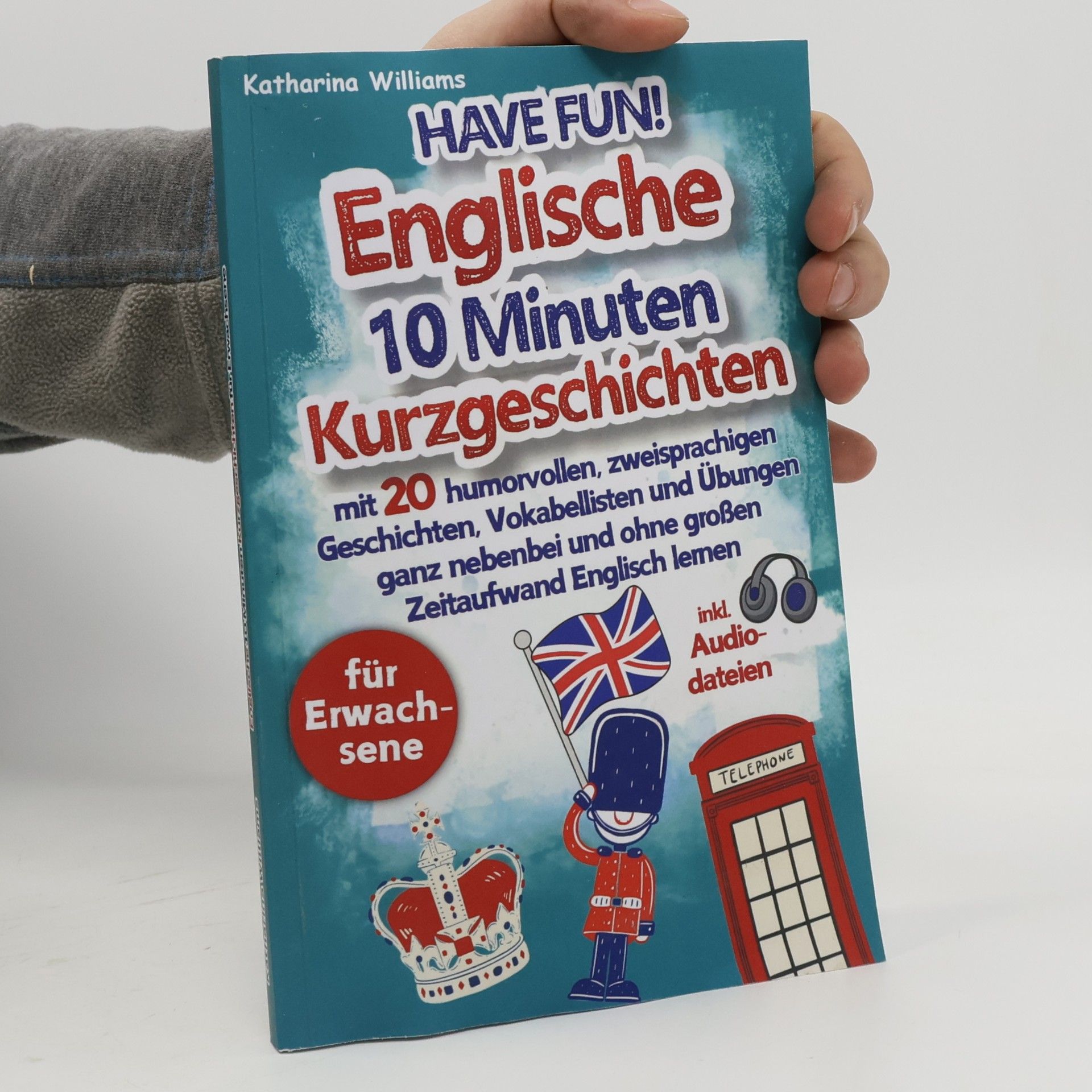 Have fun! Englische 10 Minuten Kurzgeschichten inkl. Audiodateien für Erwachsene - mit 20 humorvollen, zweisprachigen Geschichten, Vokabellisten und ... und ohne großen Zeitaufwand Englisch lernen