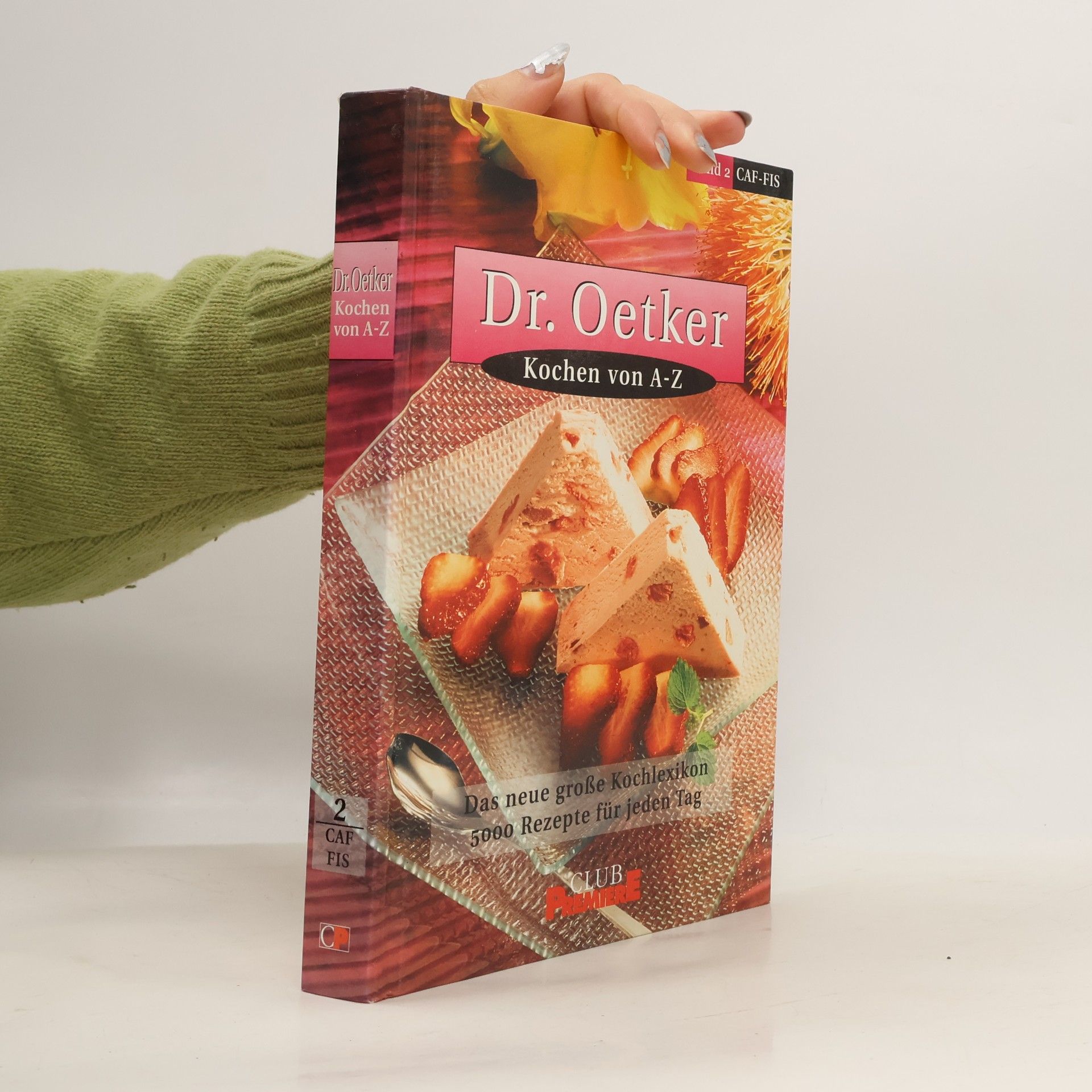 Autorenkollektiv Dr. Oetker. Kochen von A-Z 2. Caf - Fis