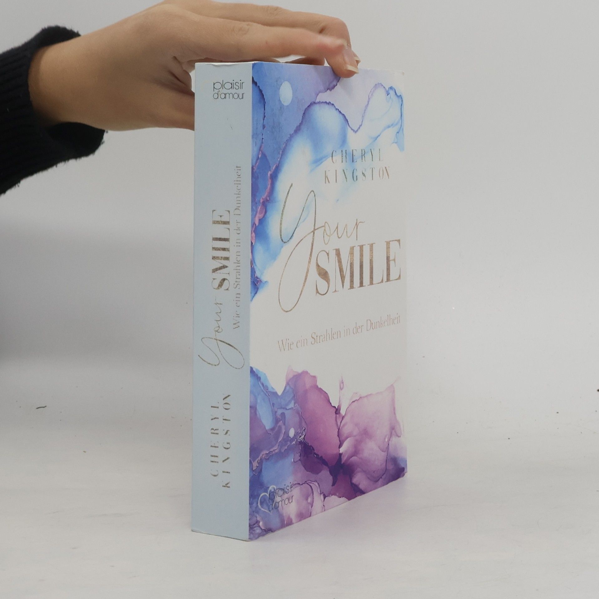 Cheryl Kingston Your Smile - Wie ein Strahlen in der Dunkelheit