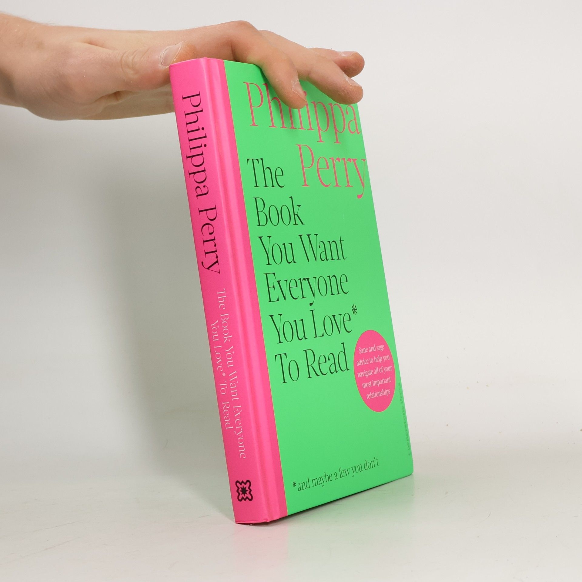 The Book You Want Everyone You Love* To Read *(and maybe a few you don't)