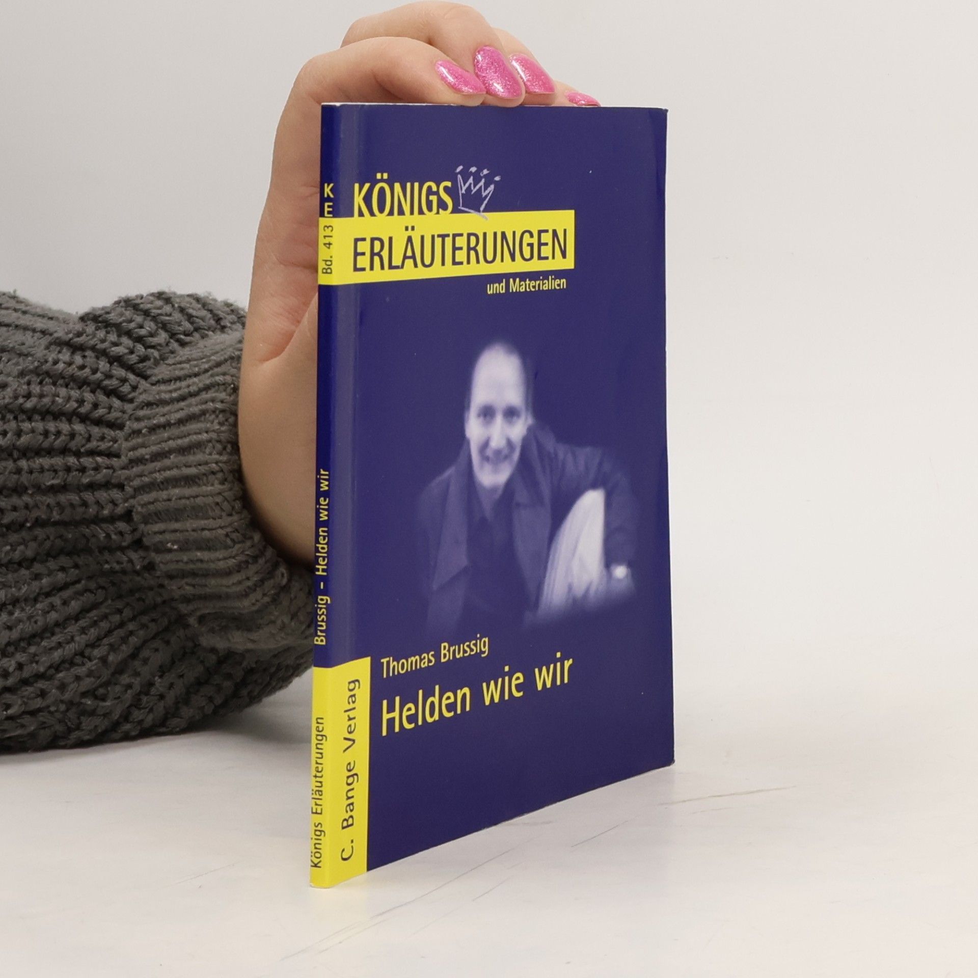 Thomas Brussig Königs Erläuterungen und Materialien - 413: Erläuterungen zu Thomas Brussig, Helden wie wir