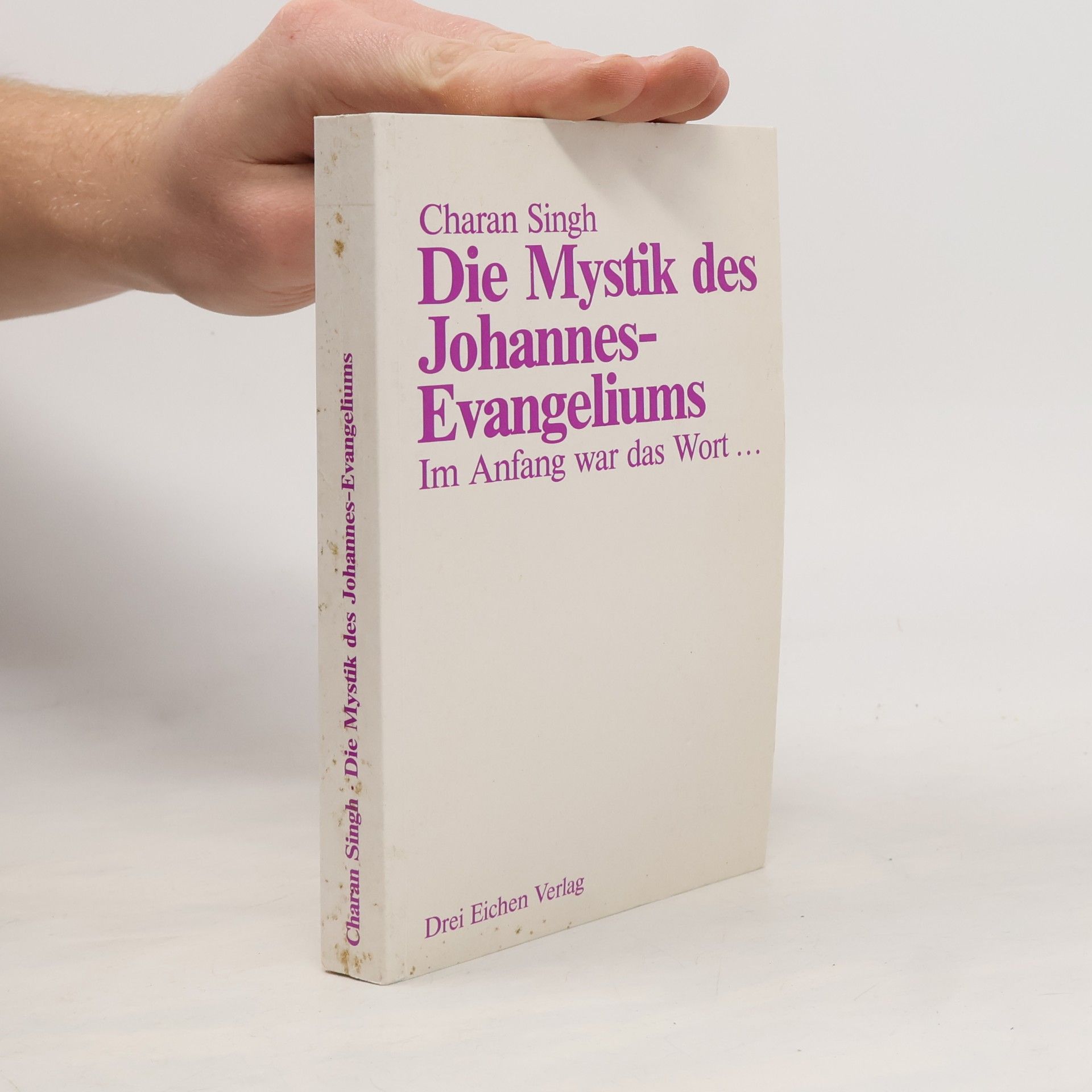 Charan Singh Die Mystik des Johannes-Evangeliums