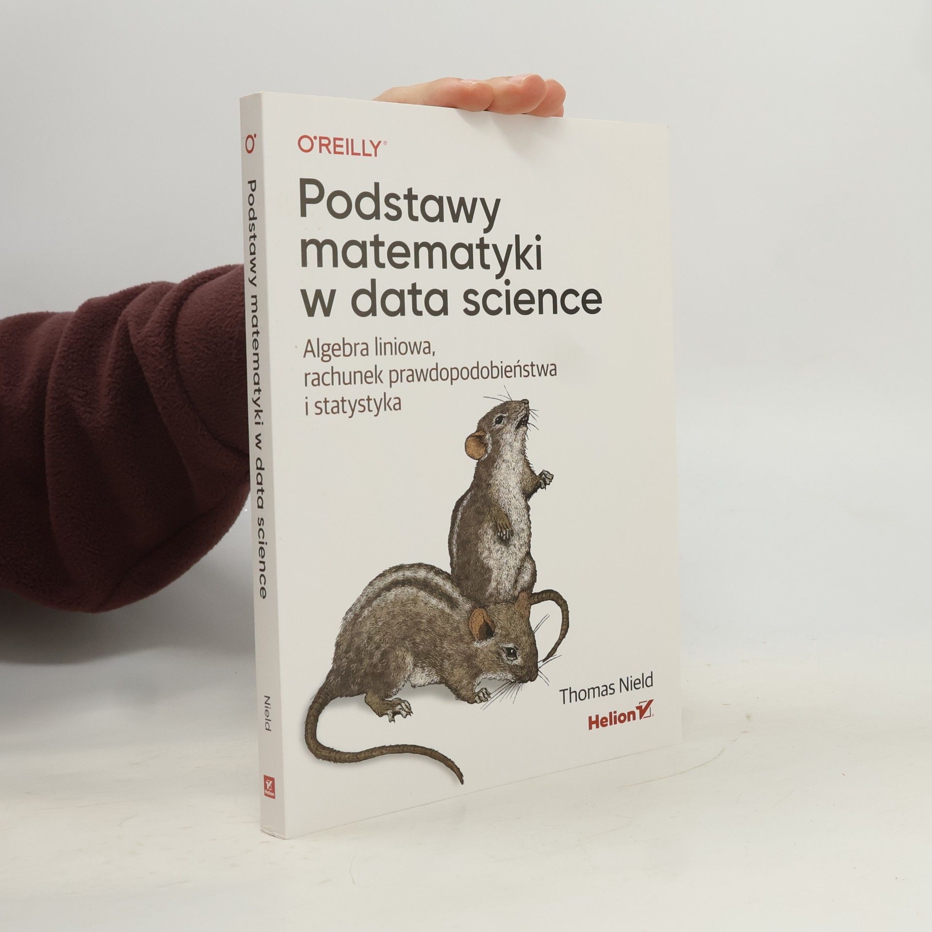 Thomas Nield Podstawy matematyki w data science