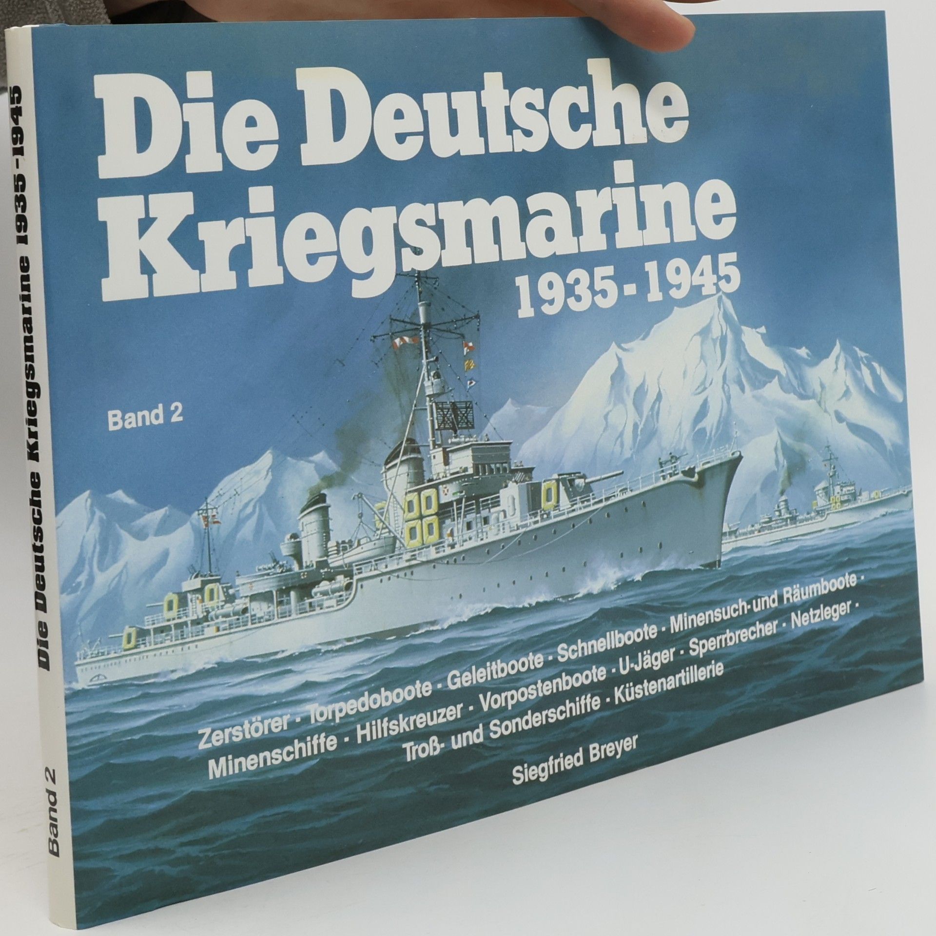 Die Deutsche Kriegsmarine 1935-1945. Band 2