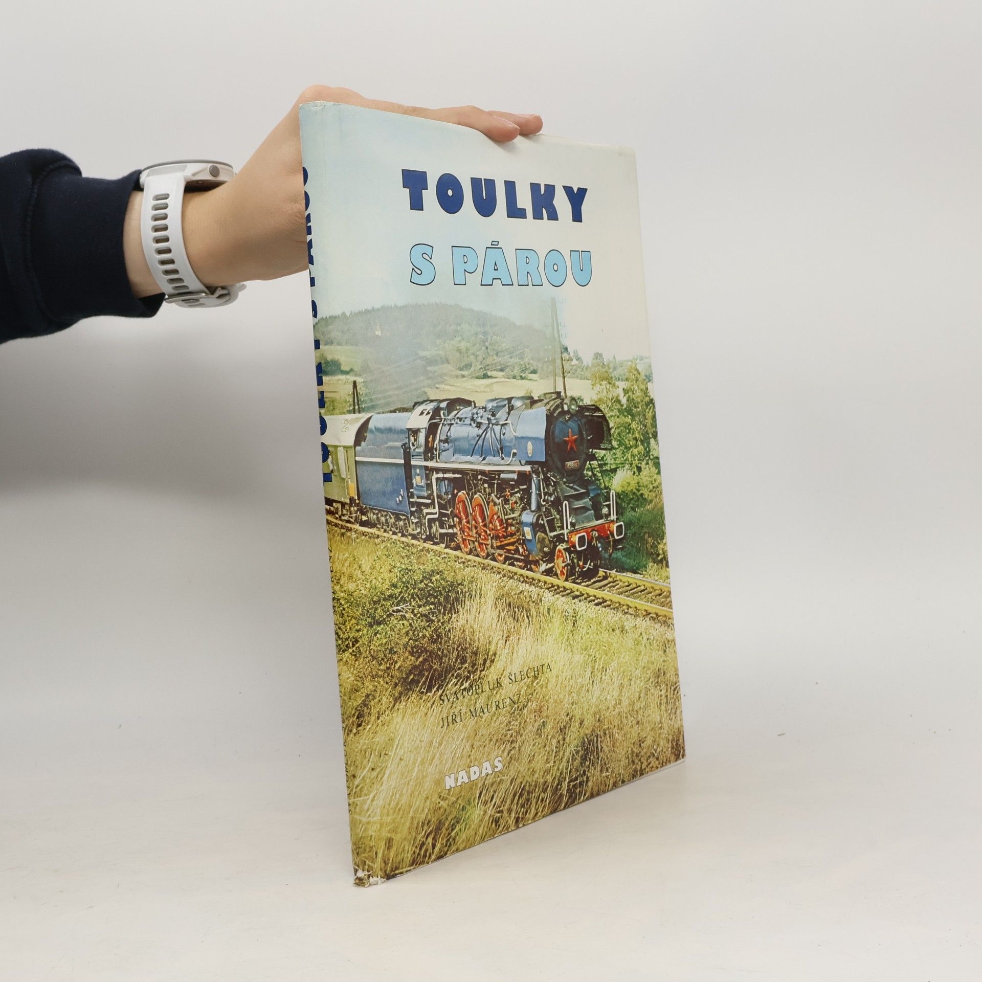 Svatopluk Šlechta Toulky s párou