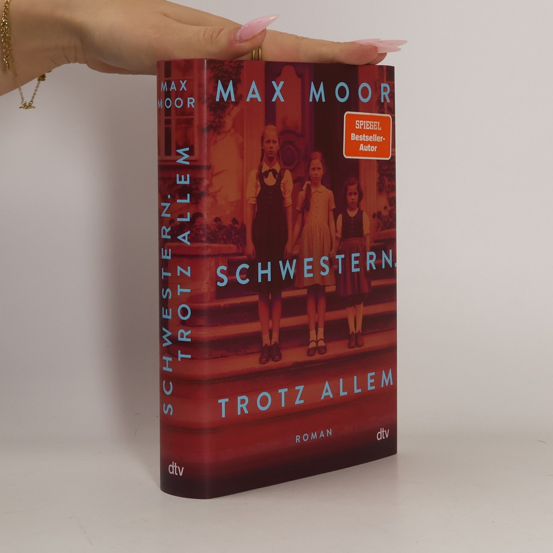 Schwestern. Trotz allem: Roman | Ein sprachgewaltiger Familienroman über Schuld und Überleben des SPIEGEL-Bestsellerautors