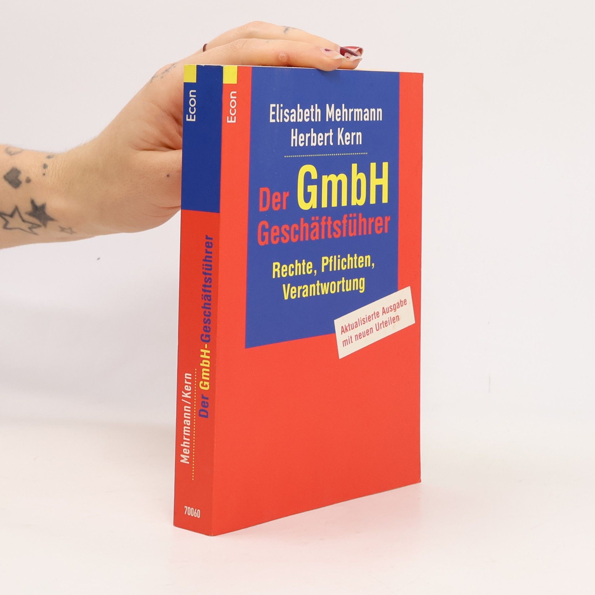 Der GmbH-Geschäftsführer. Rechte, Pflichten, Verantwortung. Aktualisierte Ausgabe mit neuen Urteilen