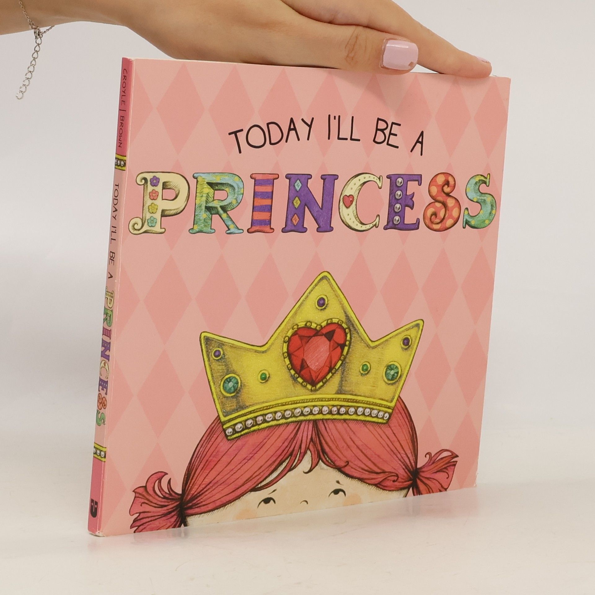 Paula Croyle Today I'll Be a Princess