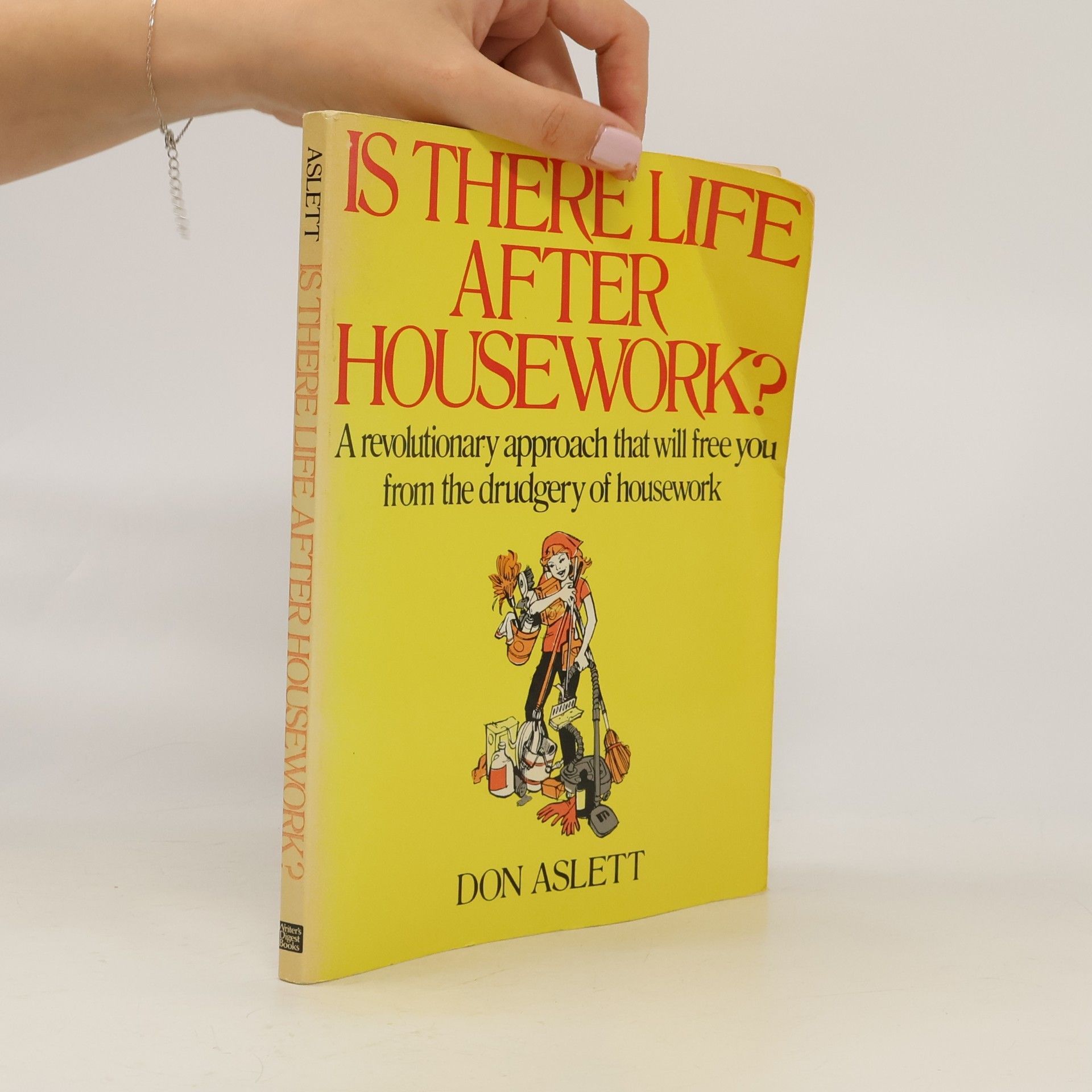 Don Aslett Is There Life after Housework?