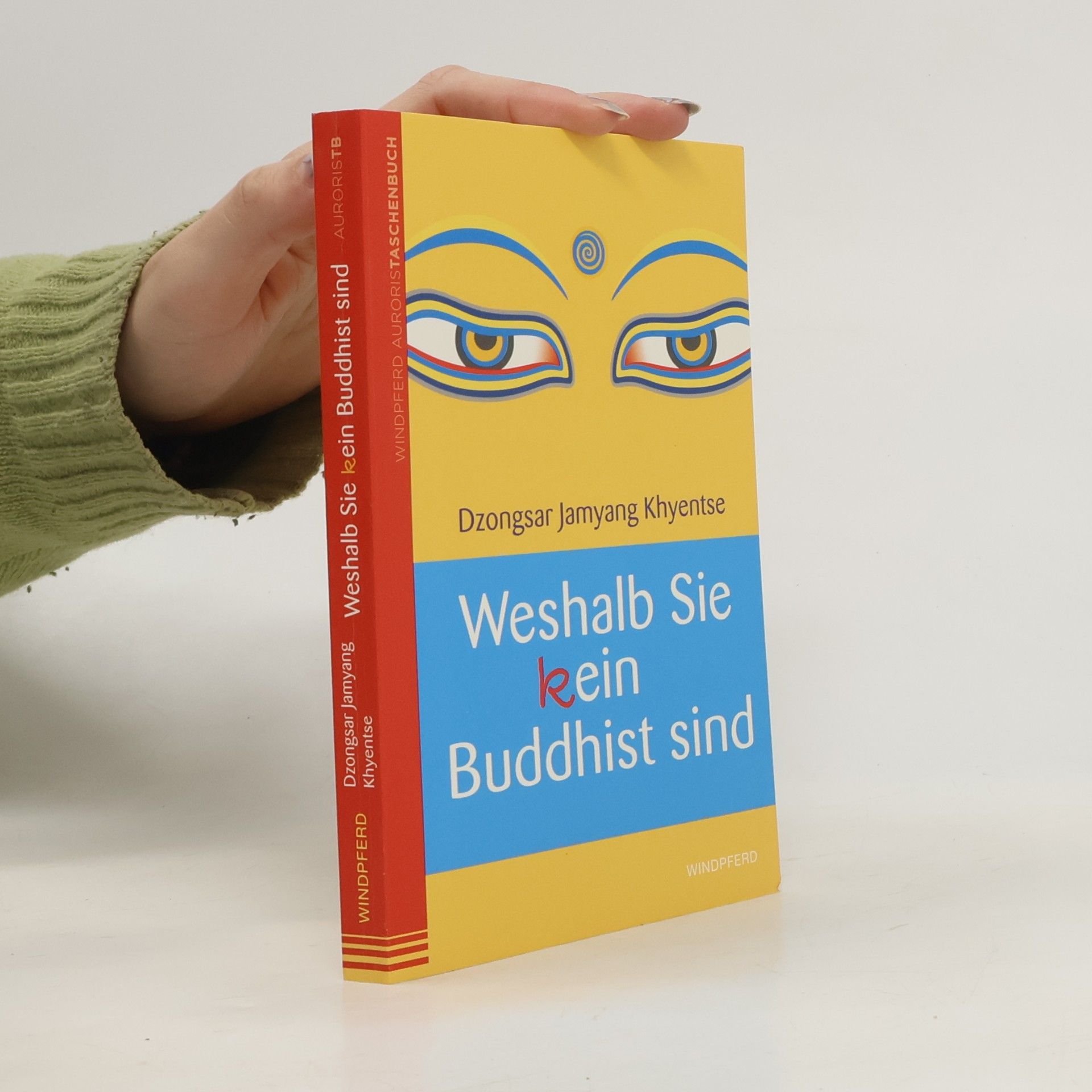 Dzongsar Jamyang Khyentse Rinpoche Weshalb Sie kein Buddhist sind