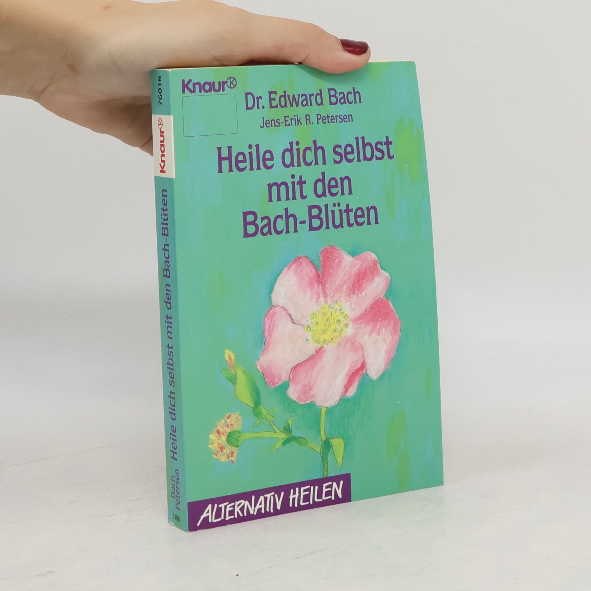 Edward Bach Heile dich selbst mit den Bach-Blüten