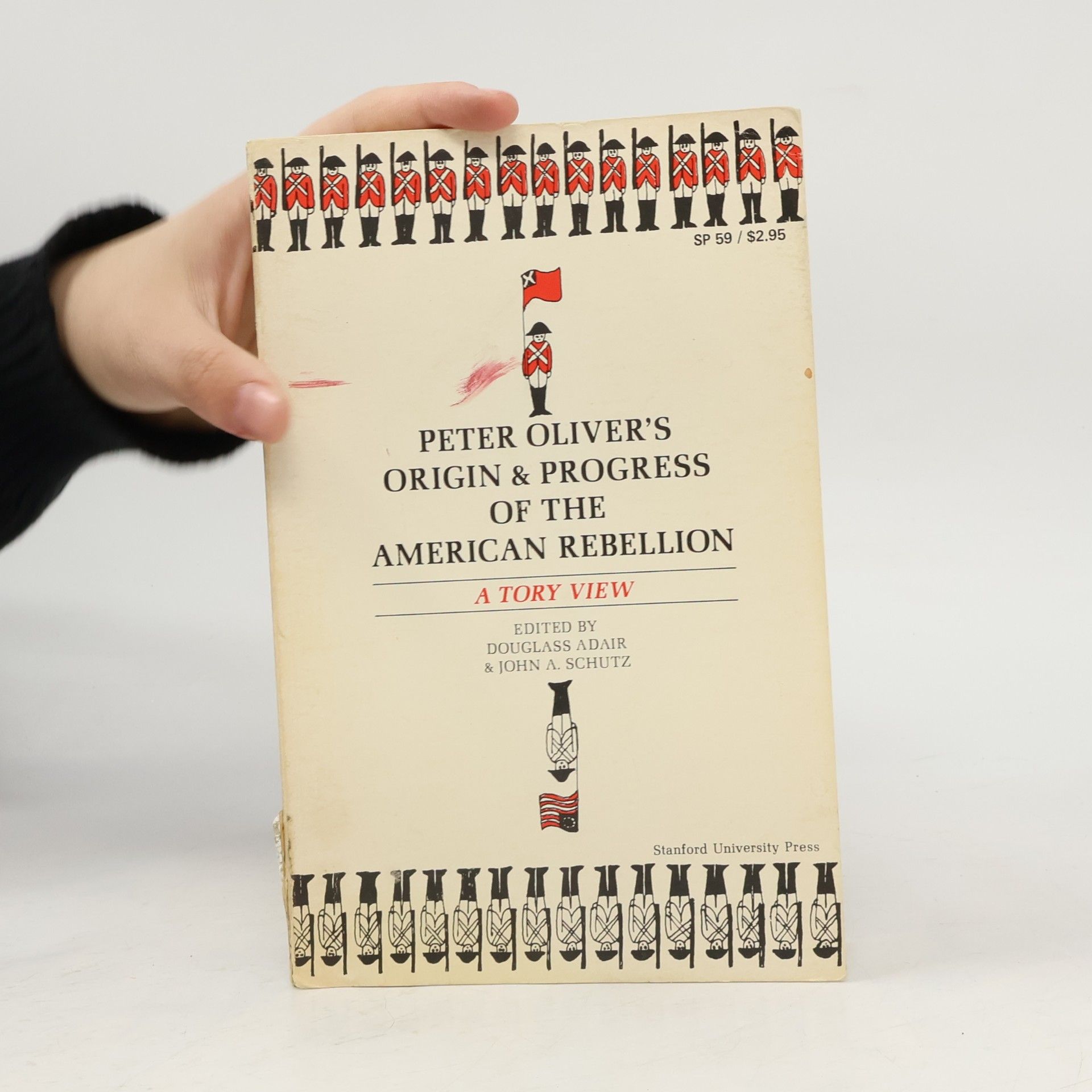 Peter Oliver Peter Oliver's Origin & Progress of the American Rebellion