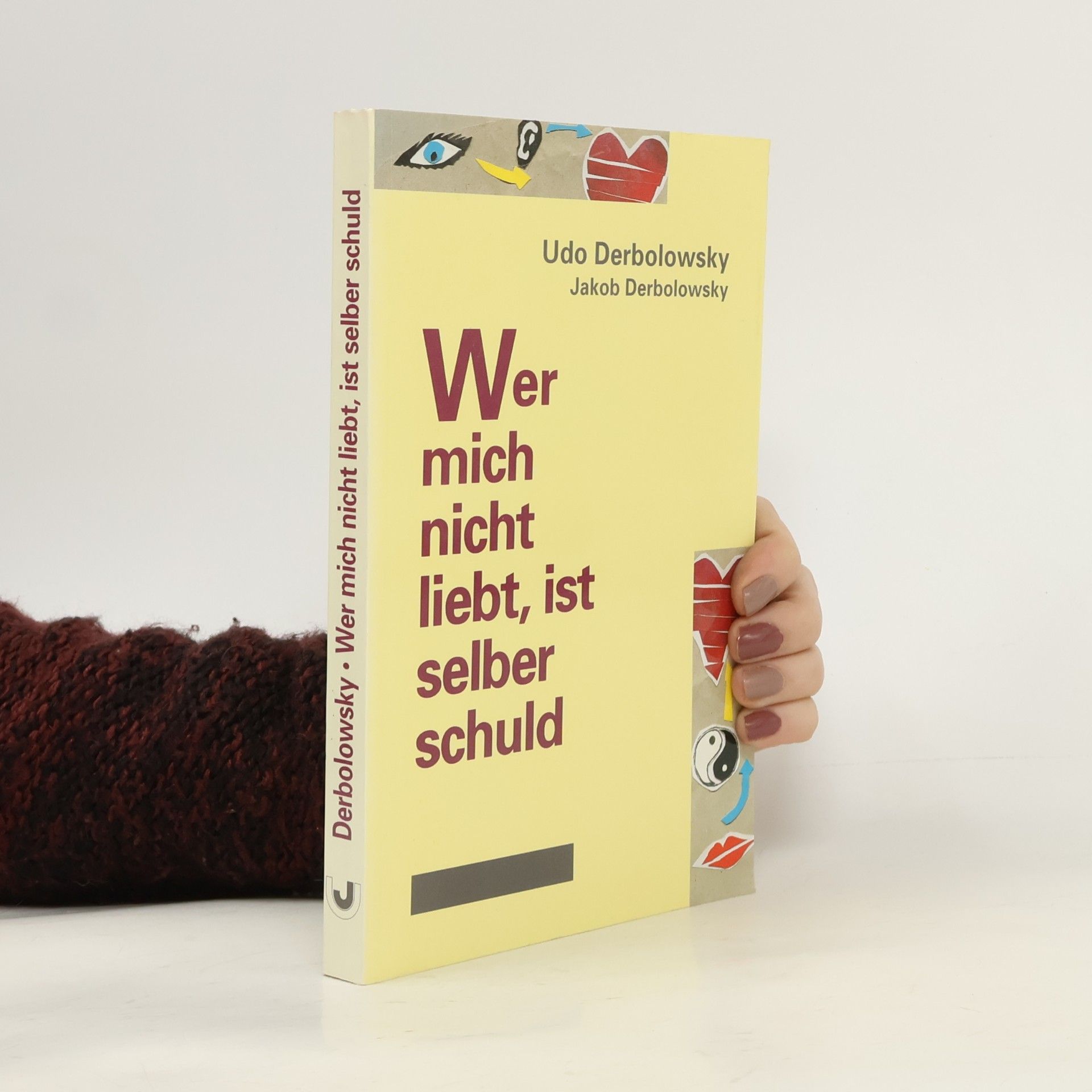 Udo Derbolowsky Wer mich nicht liebt, ist selber schuld