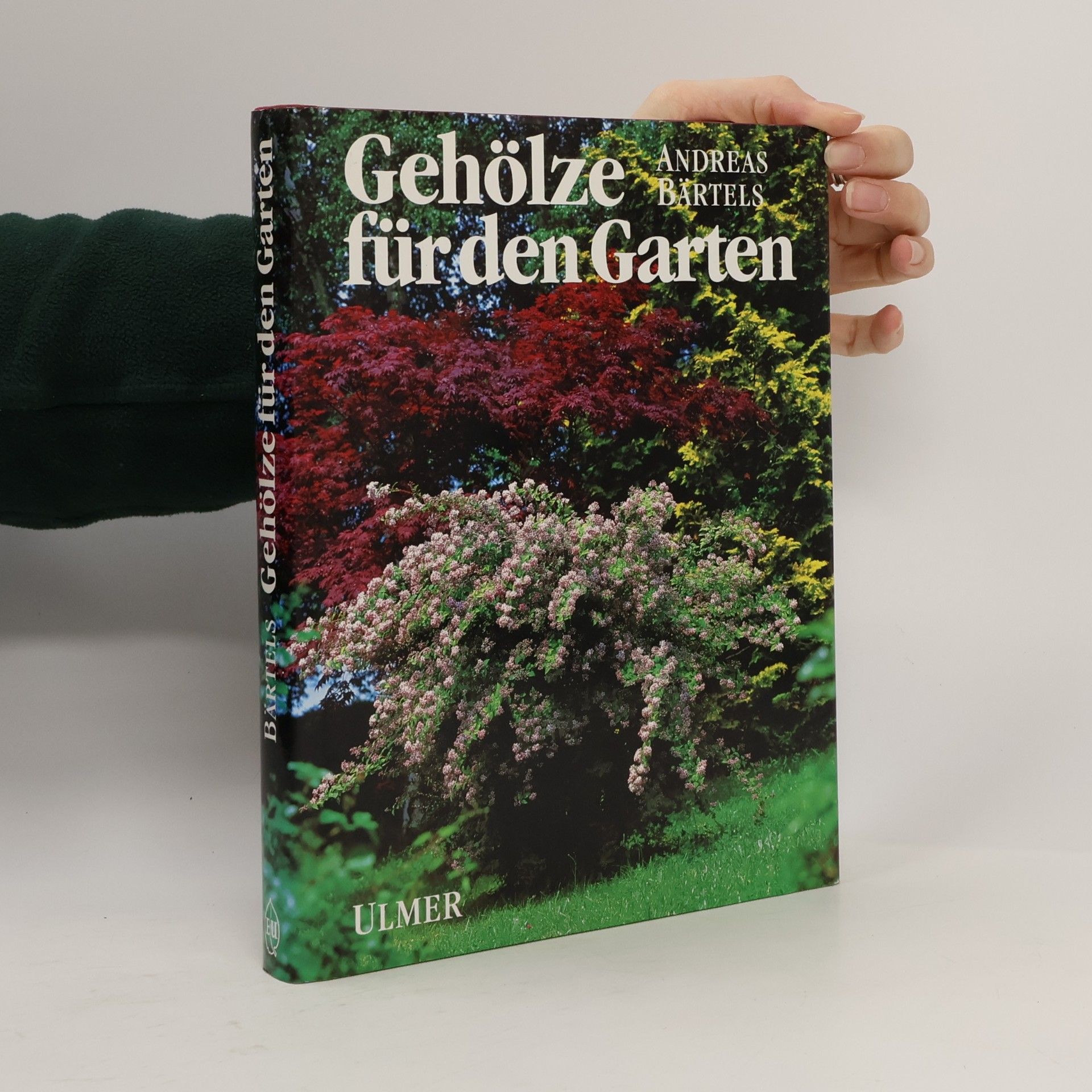 Andreas Bärtels Gehölze für den Garten