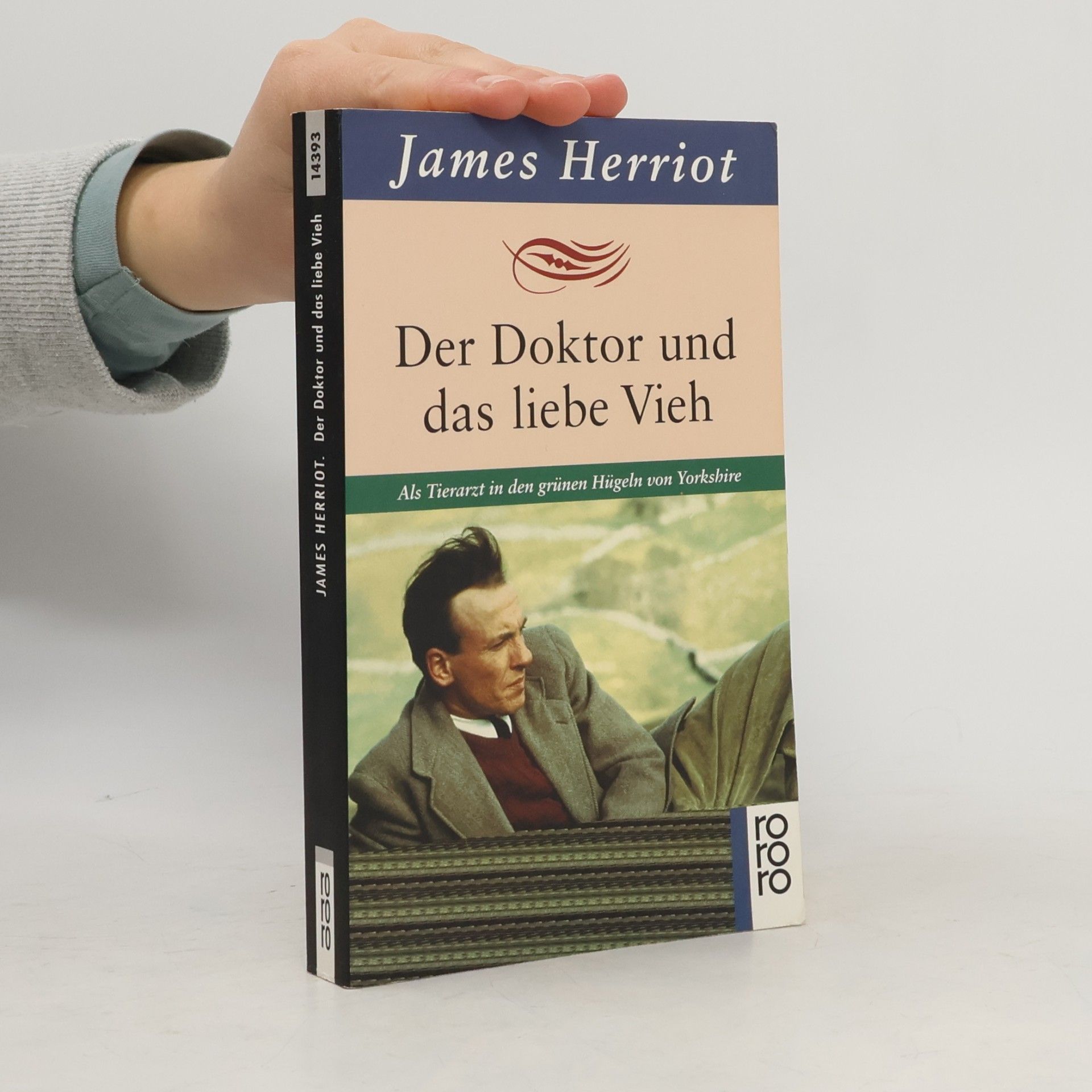James Herriot Der Doktor und das liebe Vieh : als Tierarzt in den grünen Hügeln von Yorkshire