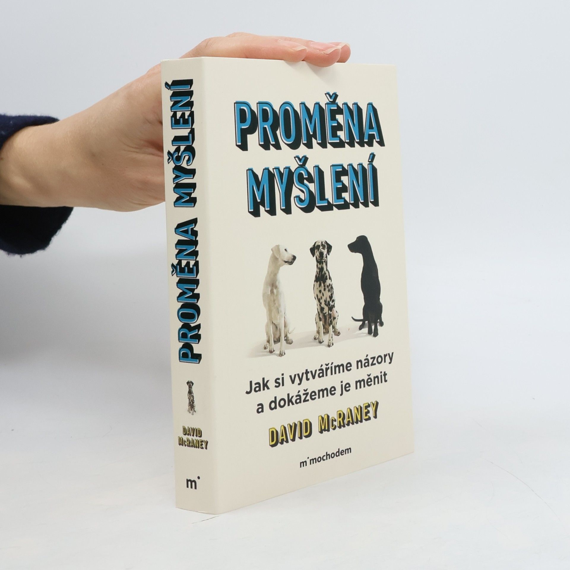 Proměna myšlení - Jak si vytváříme názory a dokážeme je měnit