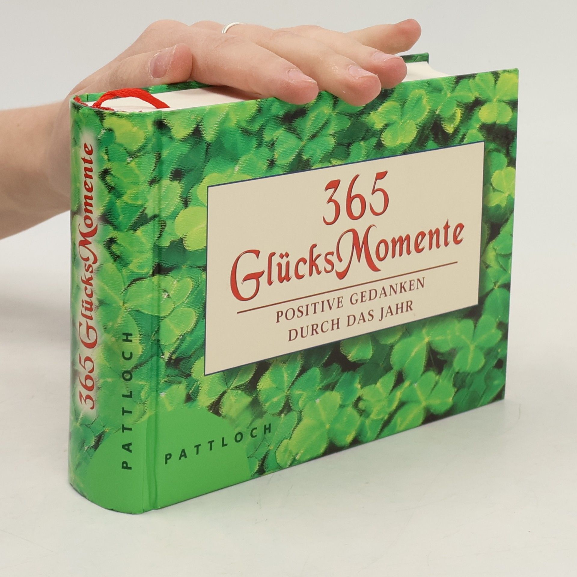 365 GlücksMomente. Positive Gedanken durch das Jahr
