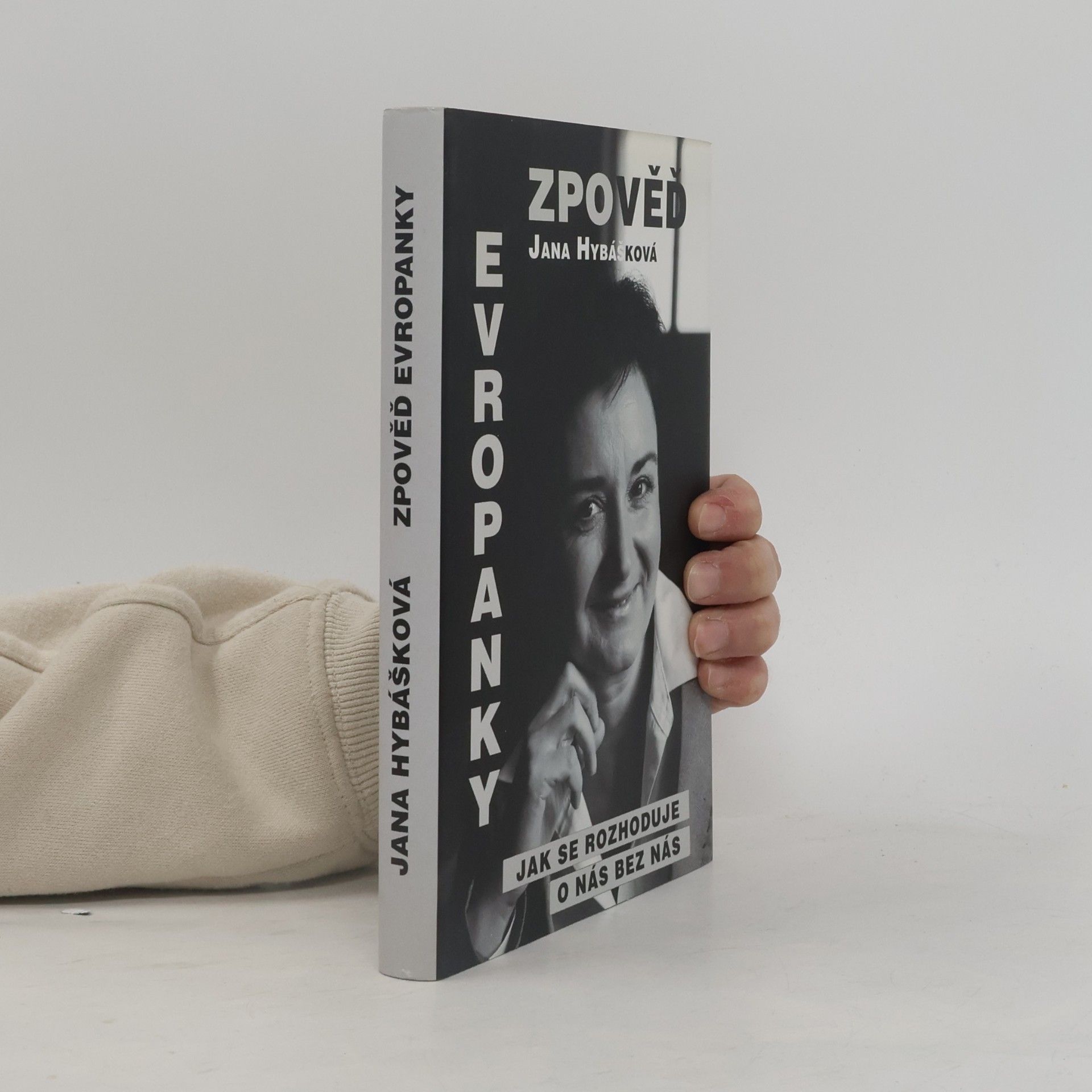 Jana Hybášková Zpověď Evropanky aneb Jak se rozhoduje o nás bez nás