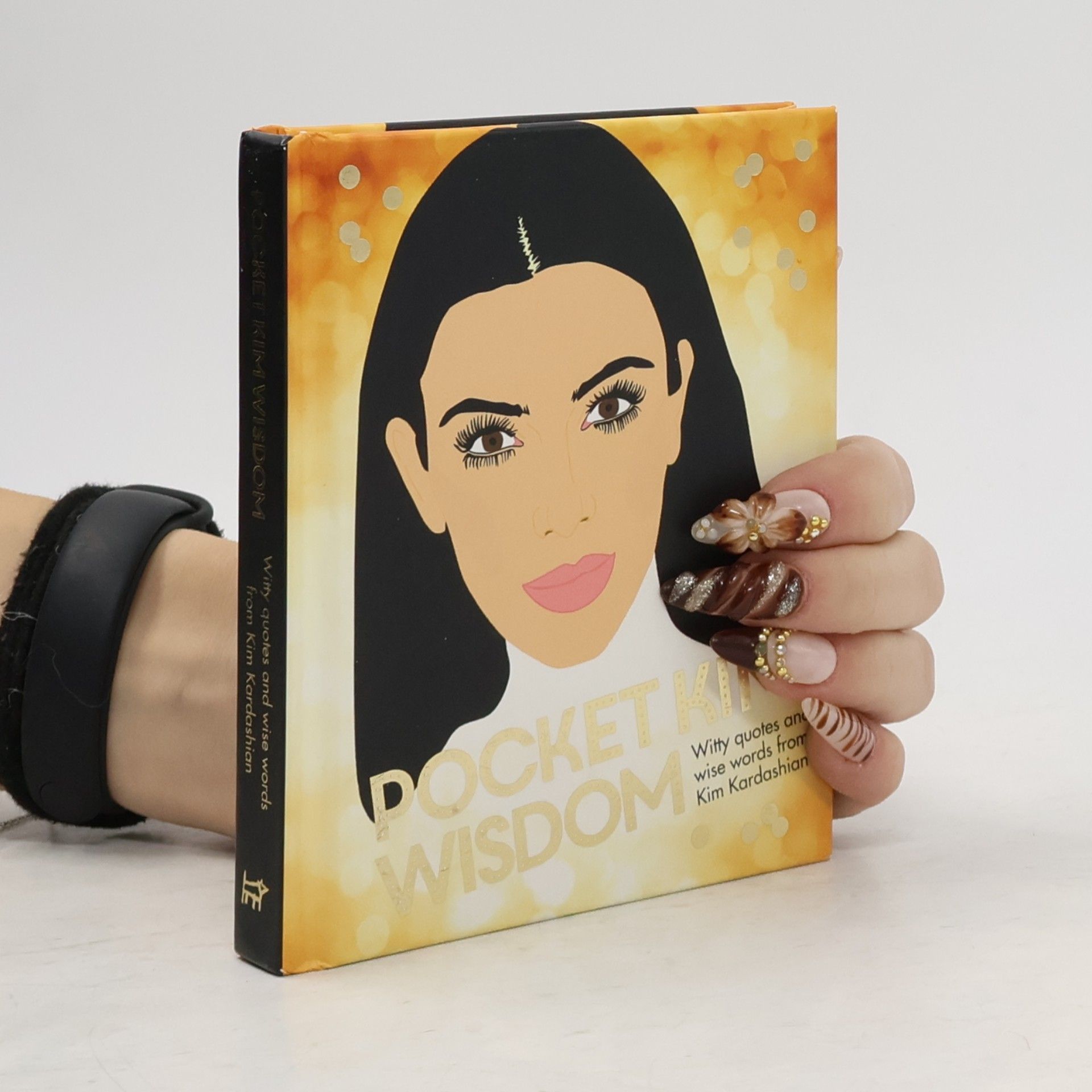 Pocket Kim wisdom : witty quotes and wise words from Kim Kardashian.