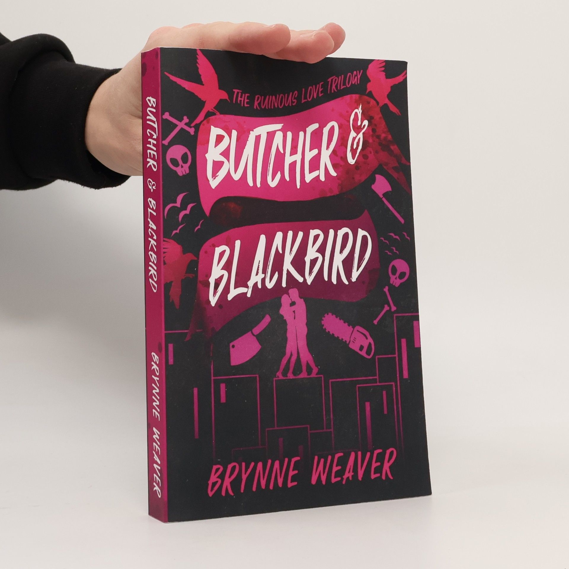 Brynne Weaver The Ruinous Love Trilogy: Butcher & Blackbird