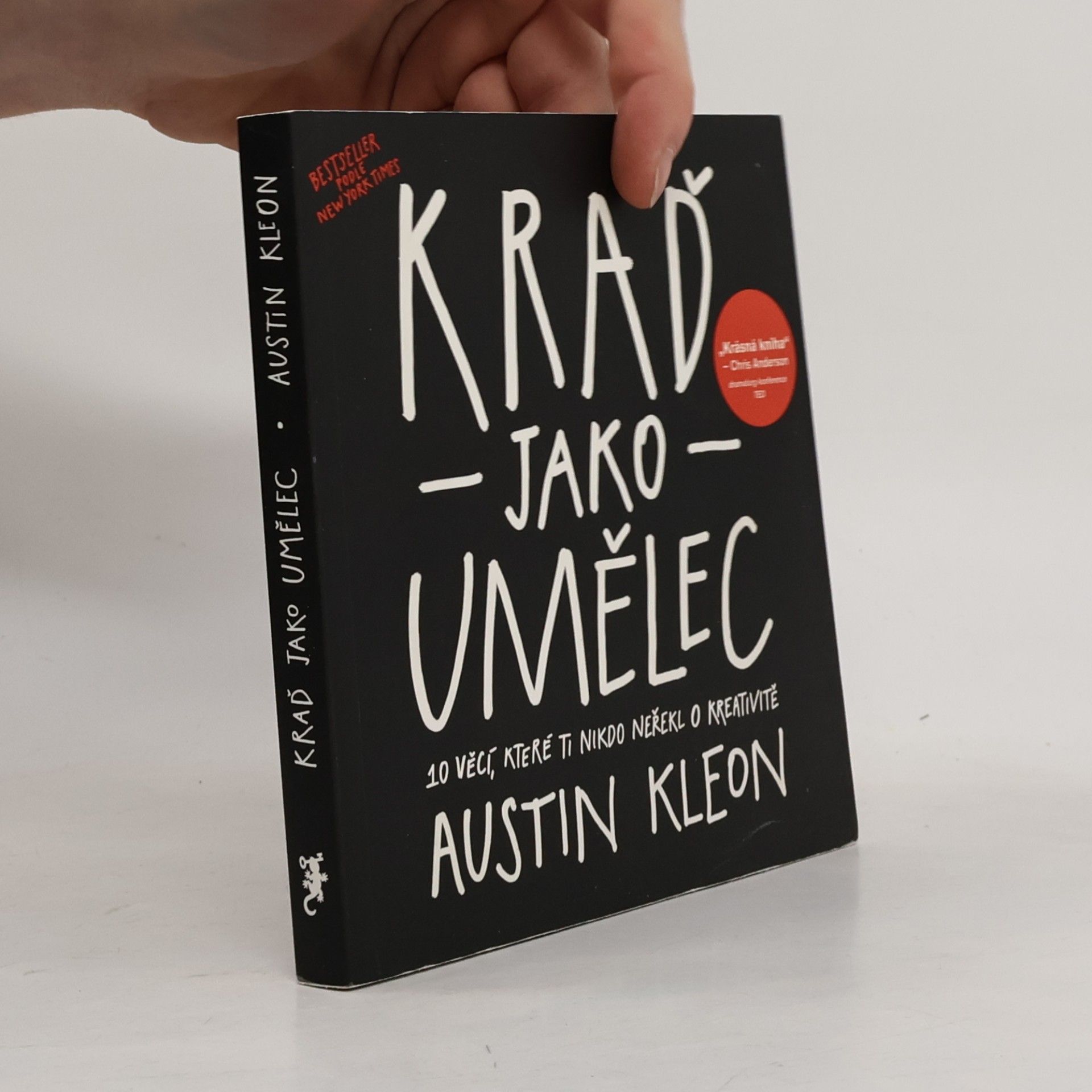 Austin Kleon Kraď jako umělec. 10 věcí, které ti nikdo neřekl o kreativitě