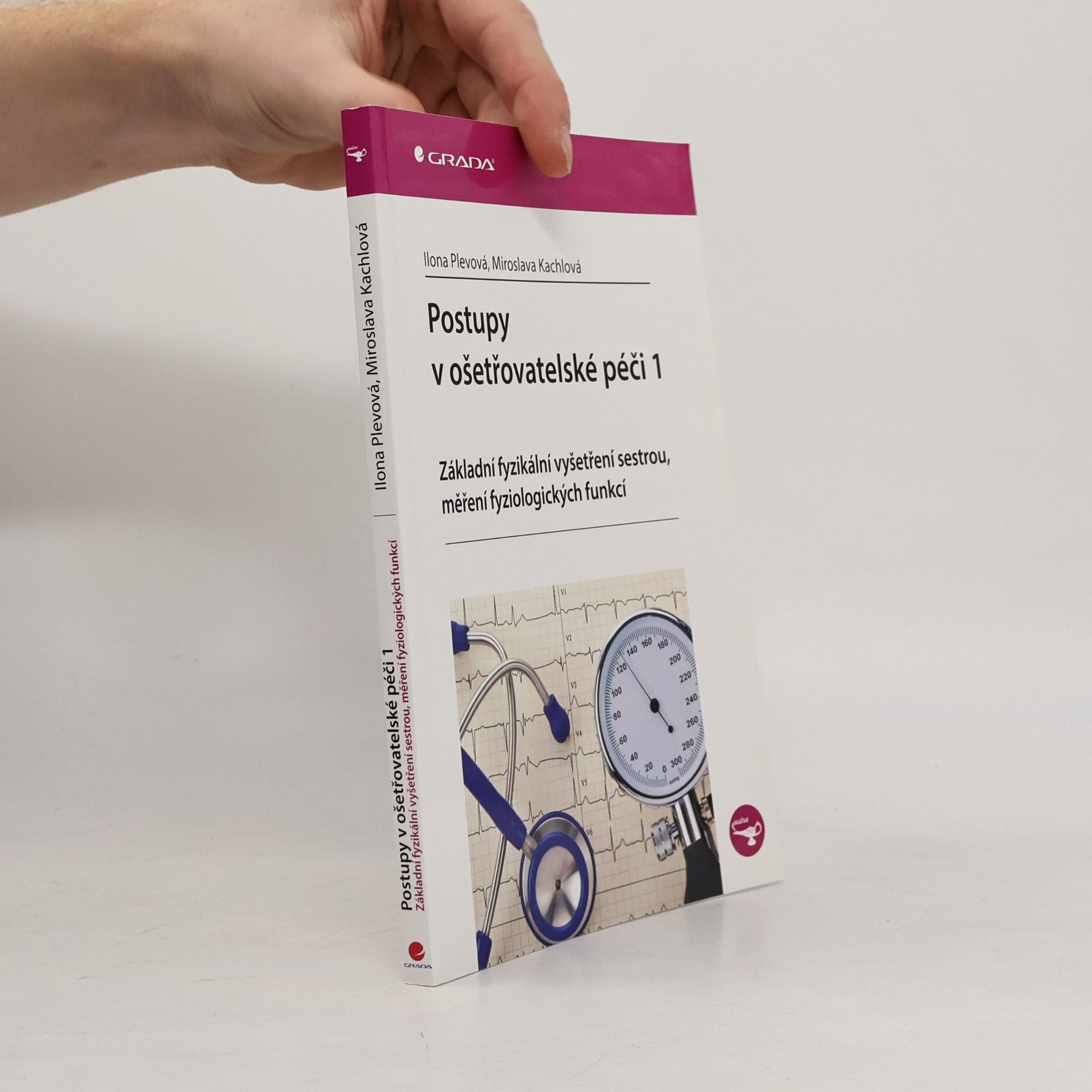 Postupy v ošetřovatelské péči. 1, Základní fyzikální vyšetření sestrou, měření fyziologických funkcí