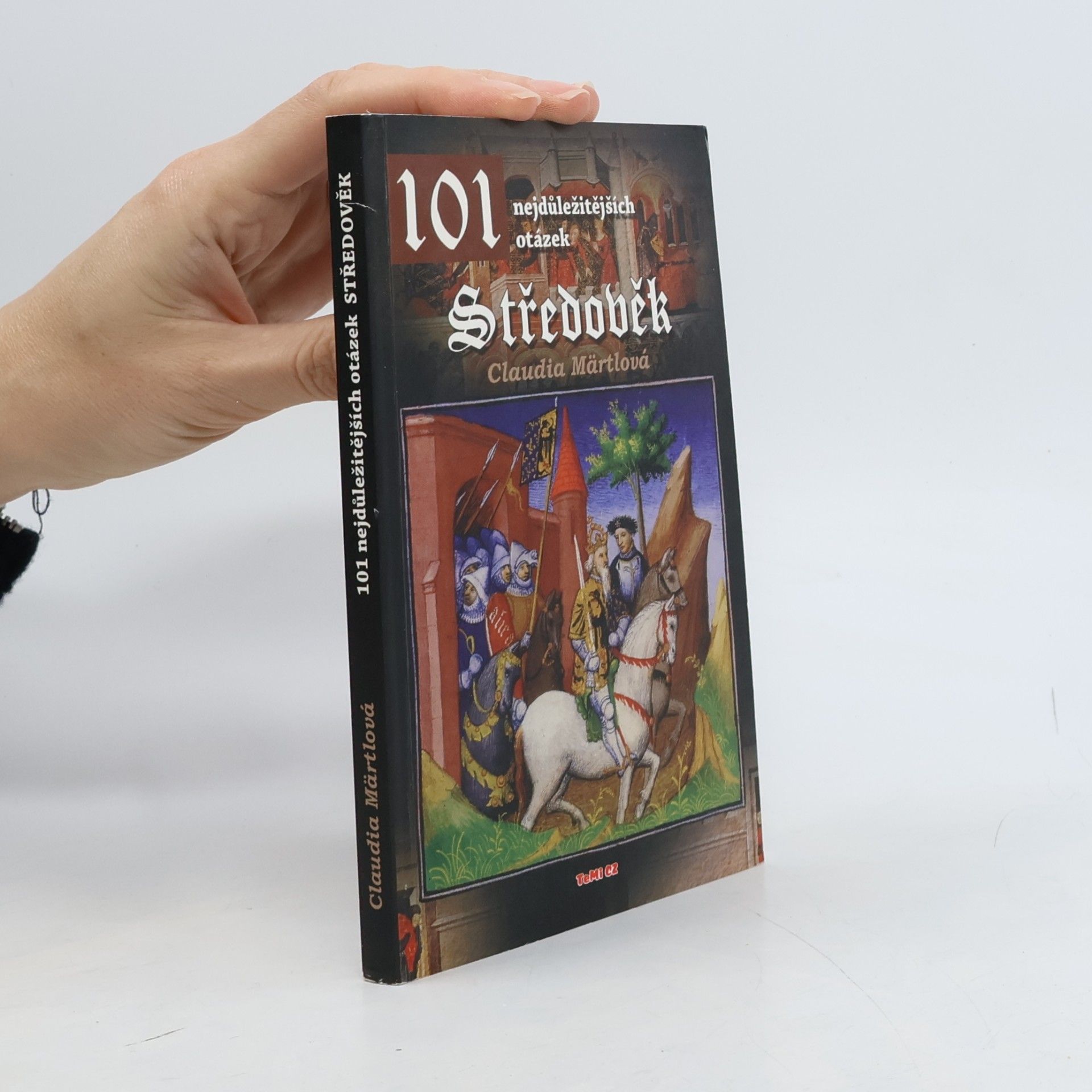 Claudia Märtl Středověk : 101 nejdůležitějších otázek