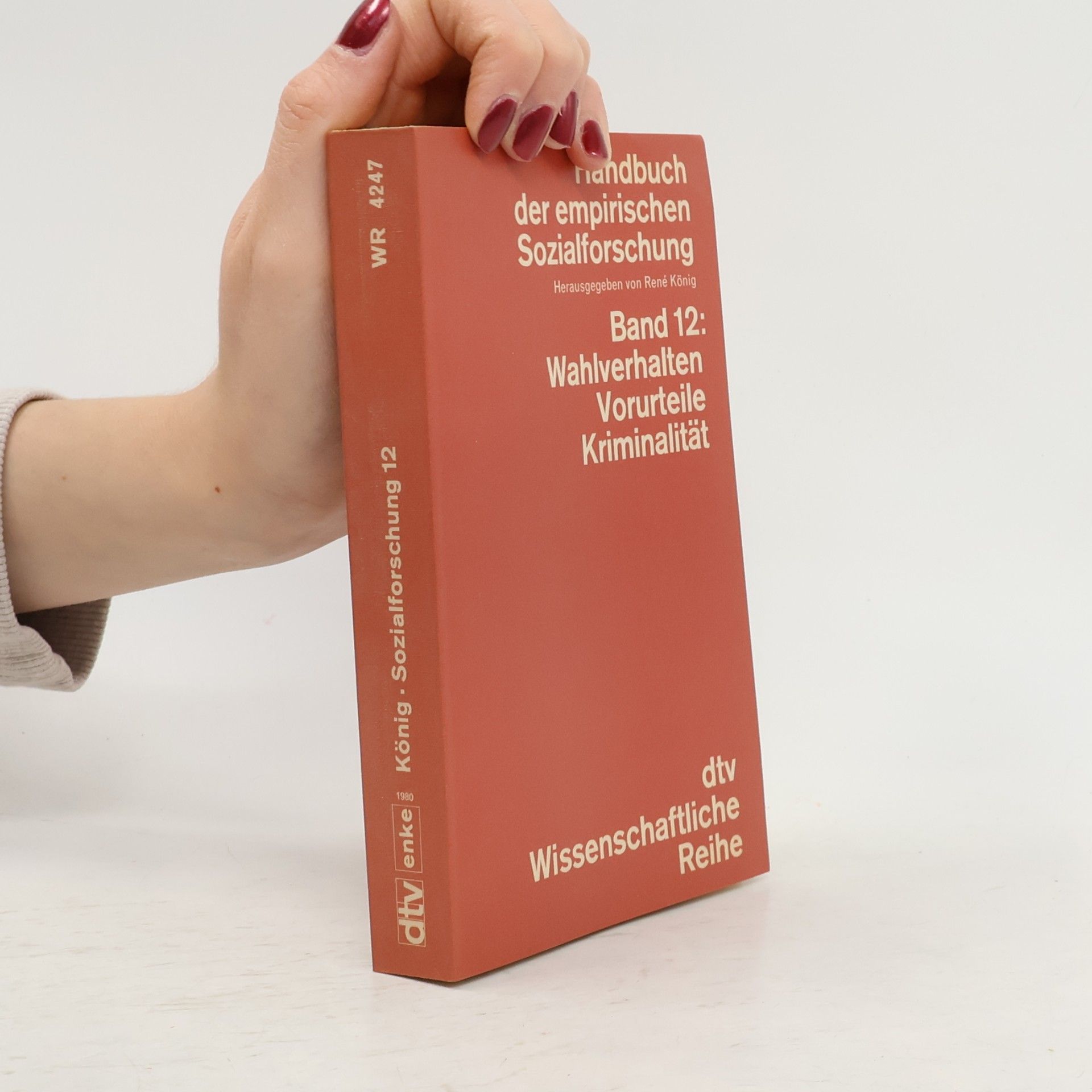 Handbuch der empirischen Sozialforschung - 12: Wahlverhalten, Vorurteile, Kriminalität