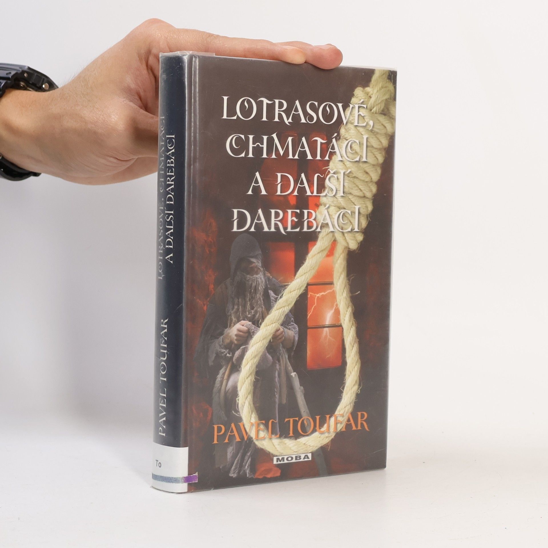 Pavel Toufar Lotrasové, chmatáci a další darebáci