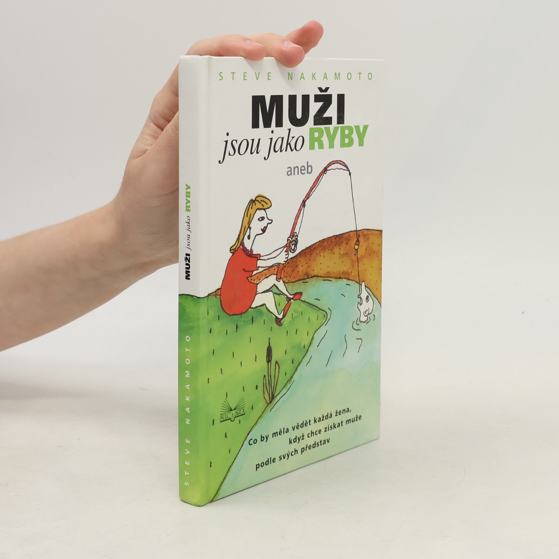 Muži jsou jako ryby: Co by měla vědět každá žena, když chce získat muže podle svých představ