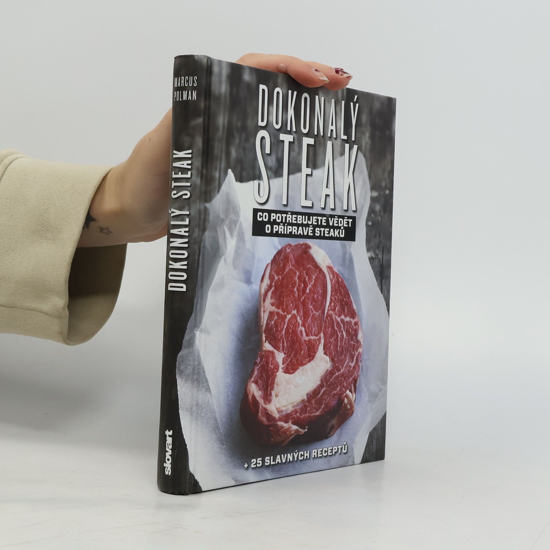 Dokonalý steak - Co potřebujete vědět o přípravě steaků + 25 slavných receptů