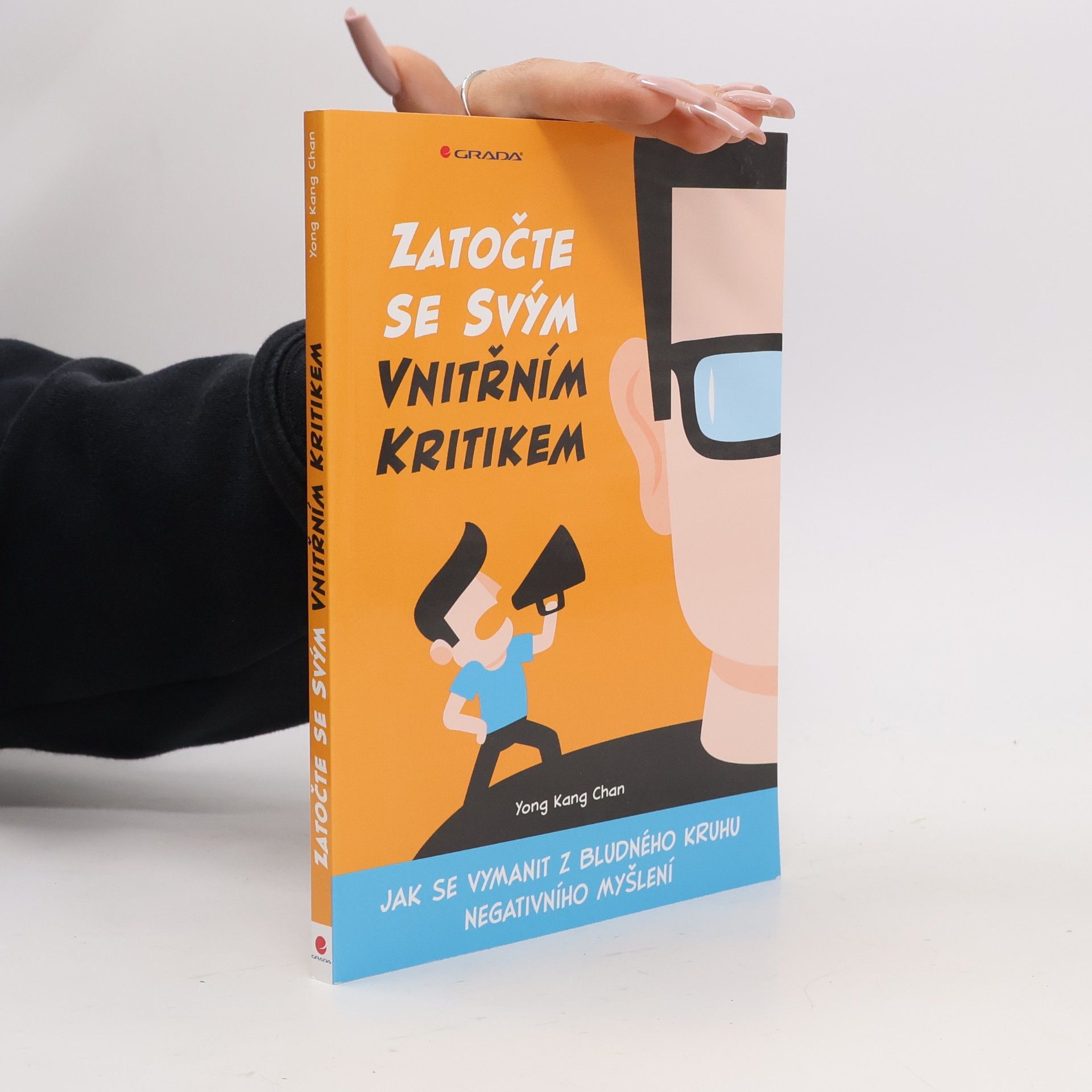René Souček Zatočte se svým vnitřním kritikem : jak se vymanit z bludného kruhu negativního myšlení