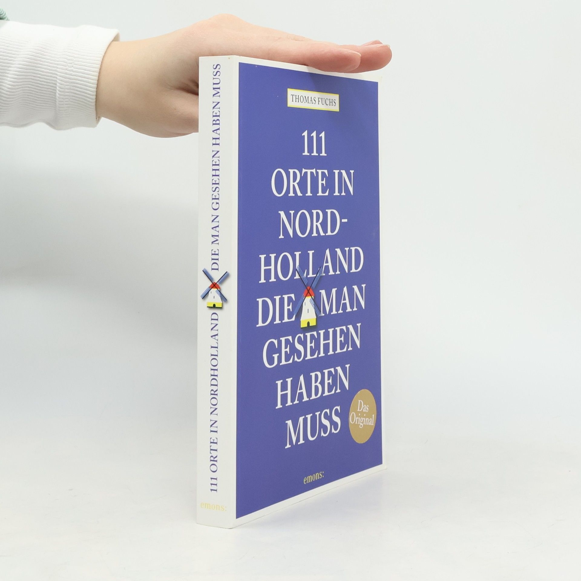 Thomas Fuchs 111 Orte in Nordholland, die man gesehen haben muss