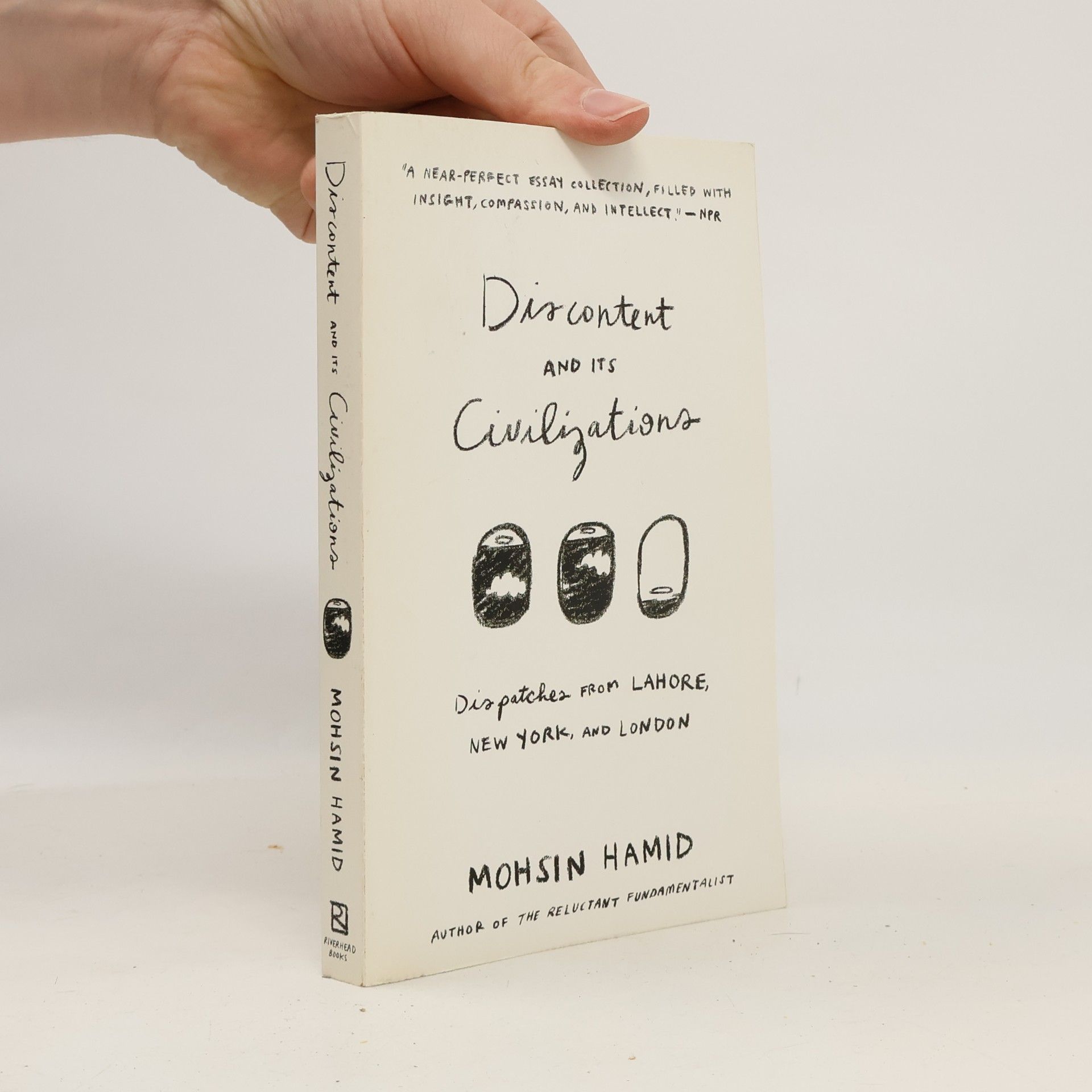 Mohsin Hamid Discontent and Its Civilizations