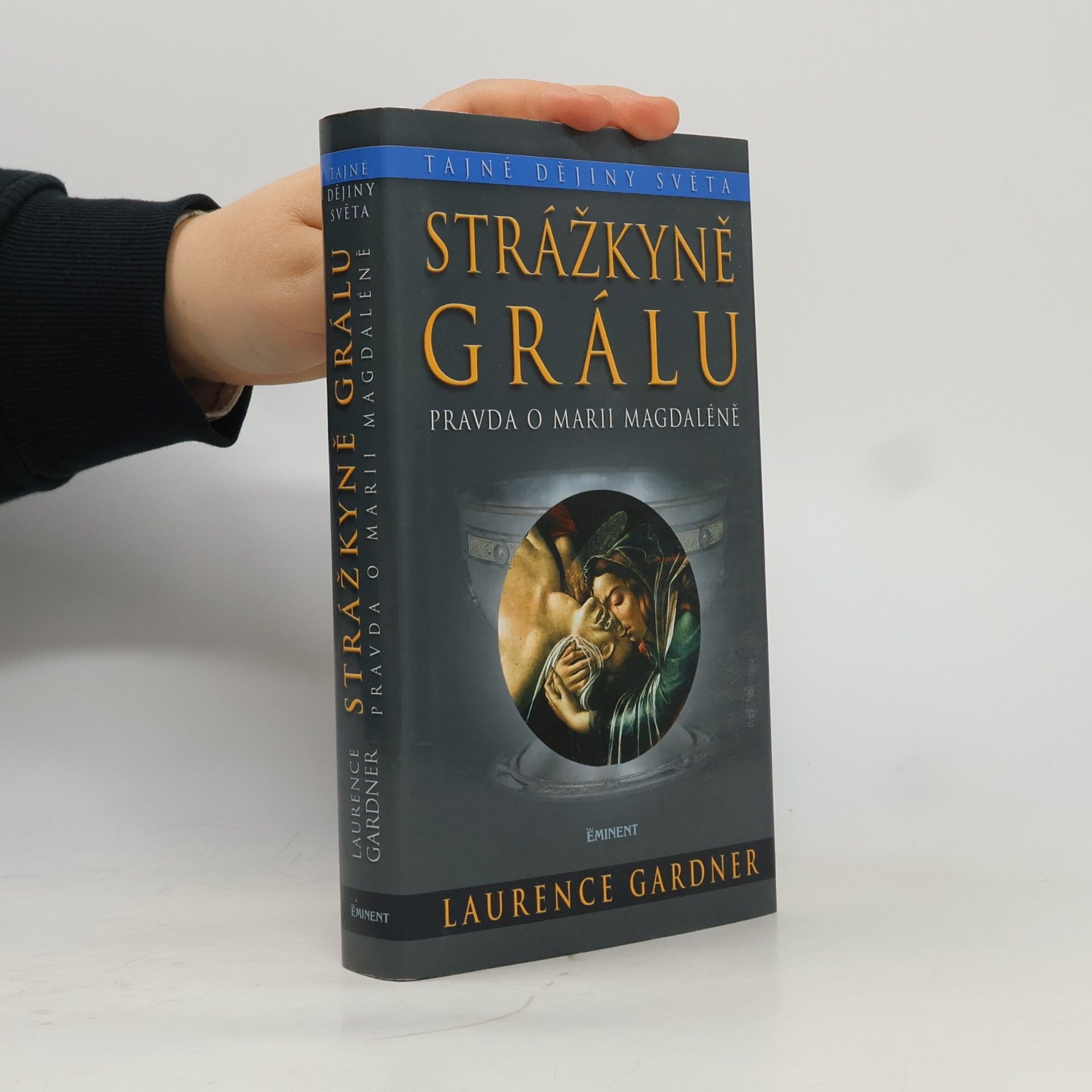 Laurence Gardner Strážkyně Grálu: Studie založená na pokrevní linii Ježíše a Marie Magdalény