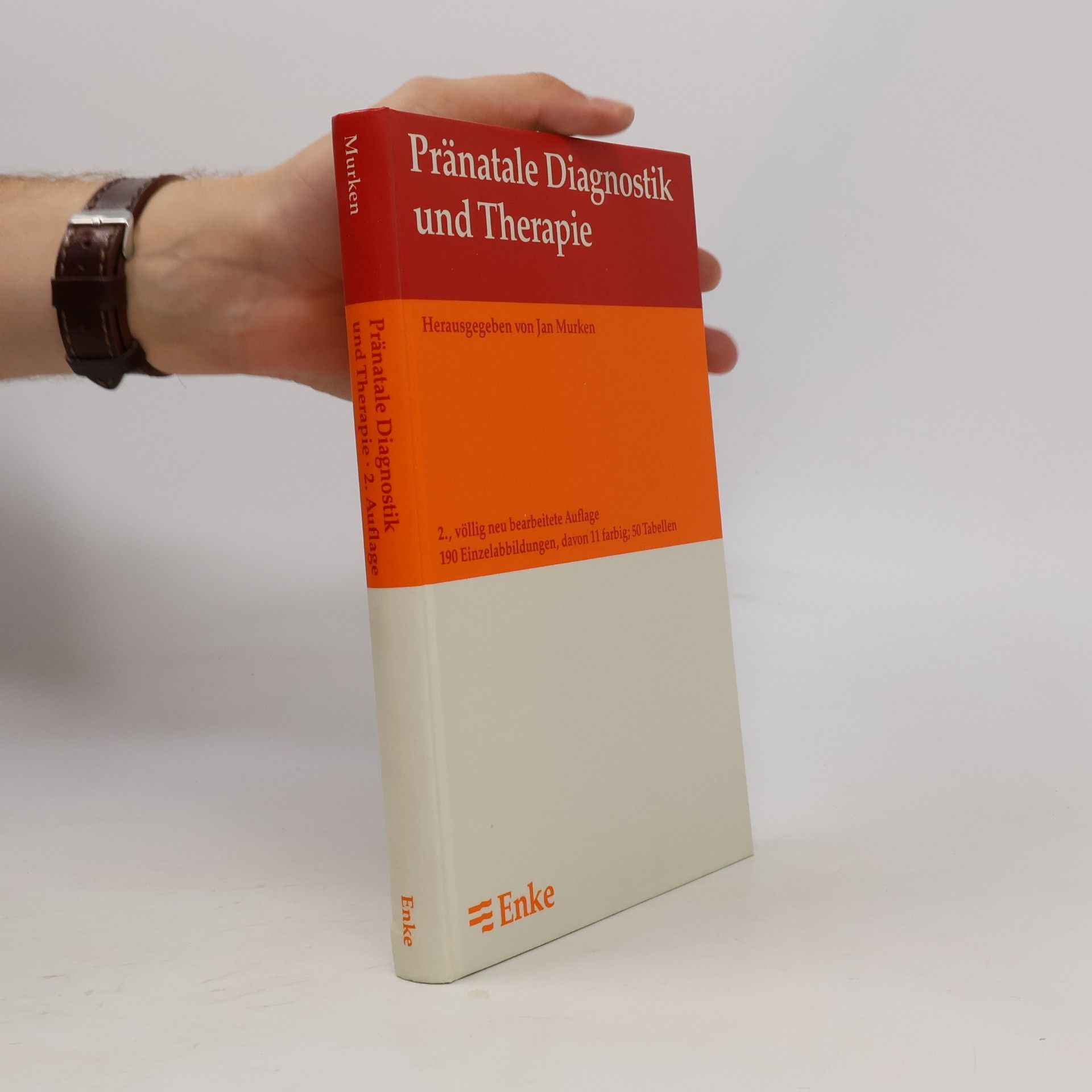 Jan Murken Pränatale Diagnostik und Therapie - 2., völlig neu bearbeitete Auflage; 190 Einzelabbildungen, davon 11 farbig; 50 Tabellen