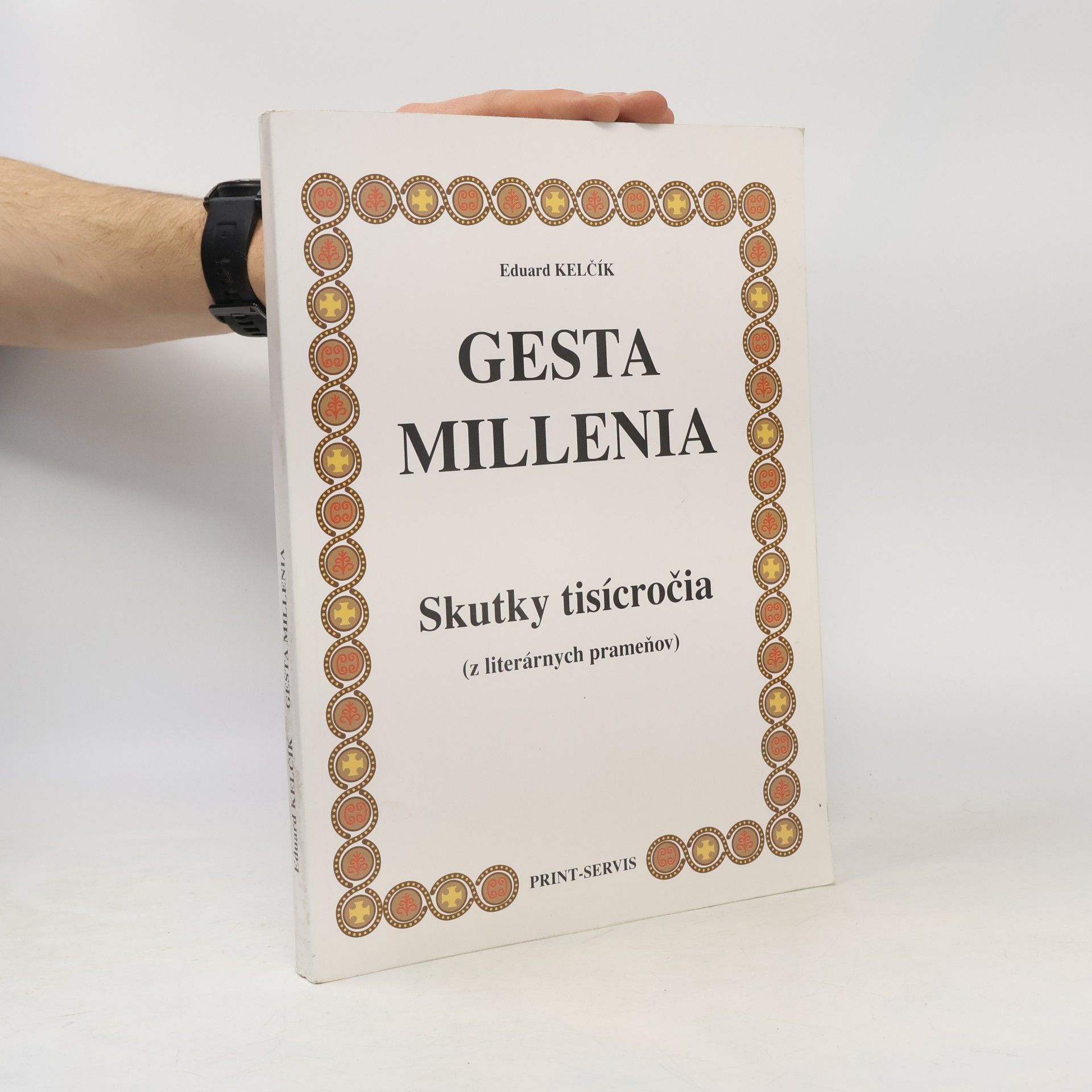 Eduard Kelčík Gesta millenia. Skutky tisícročia